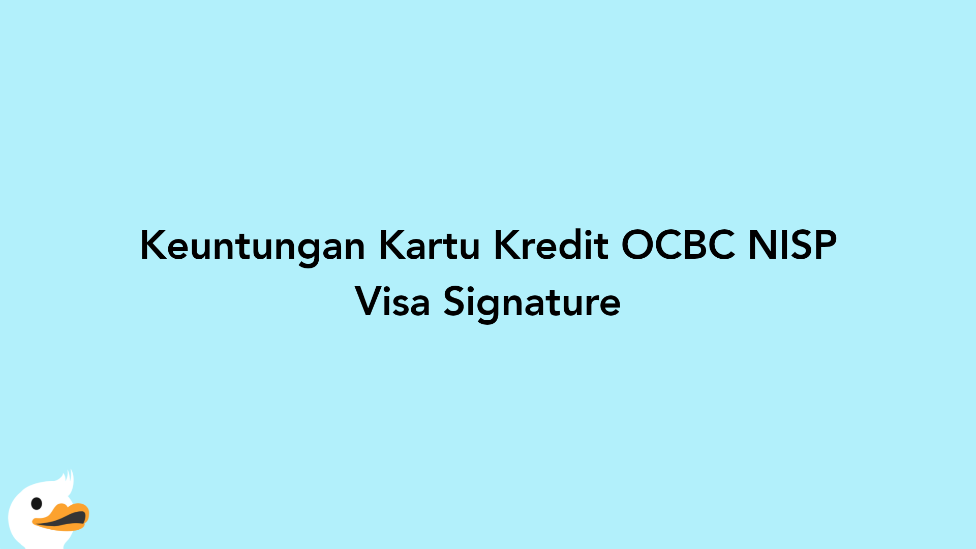 Keuntungan Kartu Kredit OCBC NISP Visa Signature