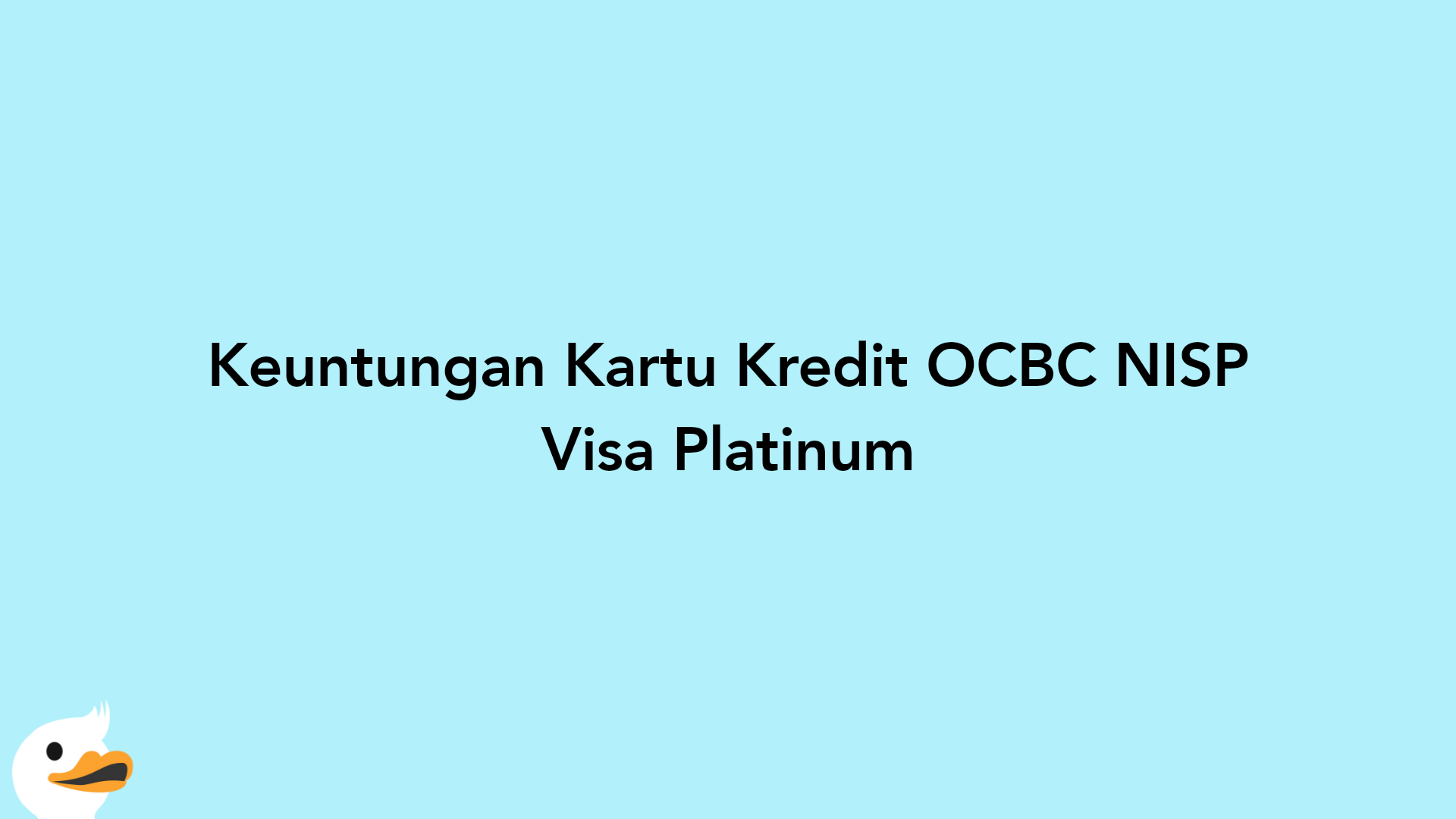 Keuntungan Kartu Kredit OCBC NISP Visa Platinum
