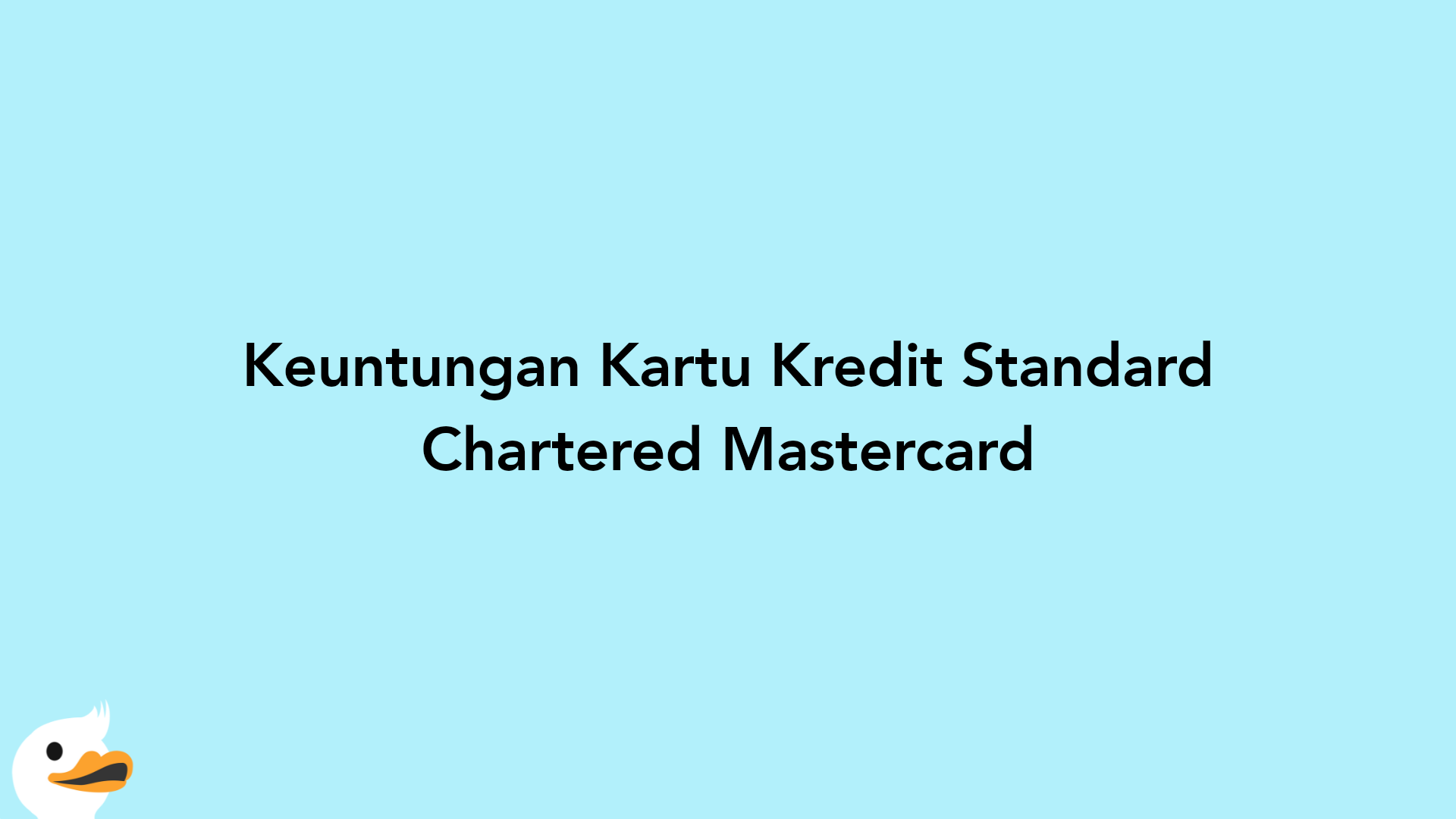 Keuntungan Kartu Kredit Standard Chartered Mastercard