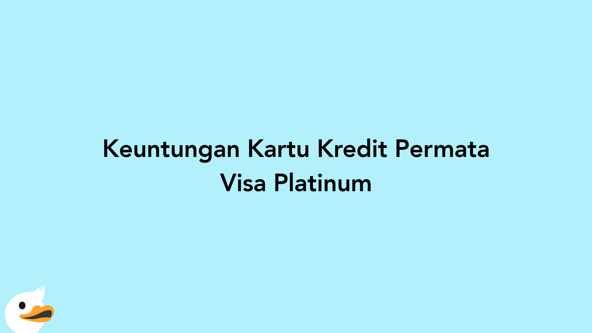 Keuntungan Kartu Kredit Permata Visa Platinum