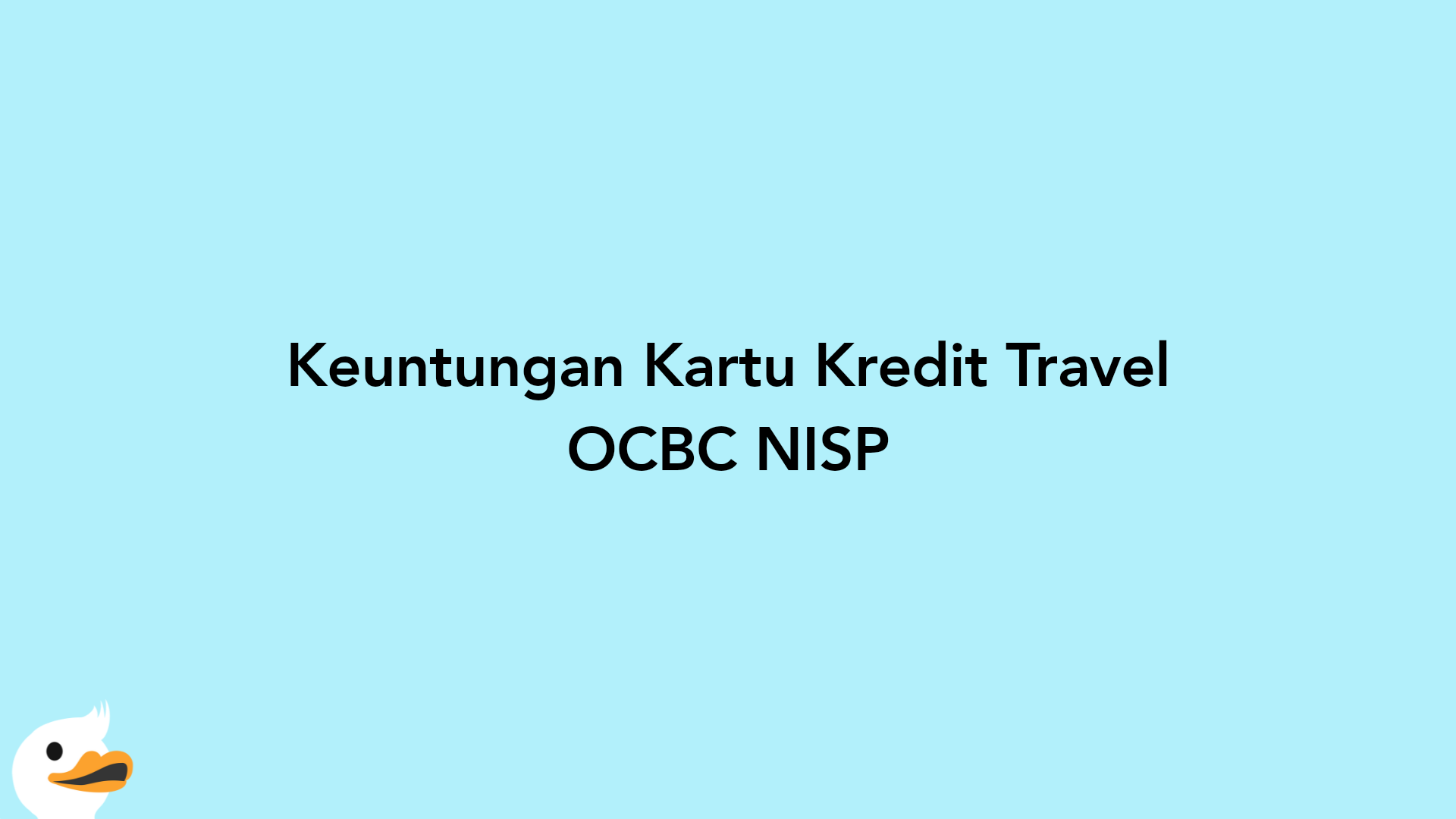 Keuntungan Kartu Kredit Travel OCBC NISP