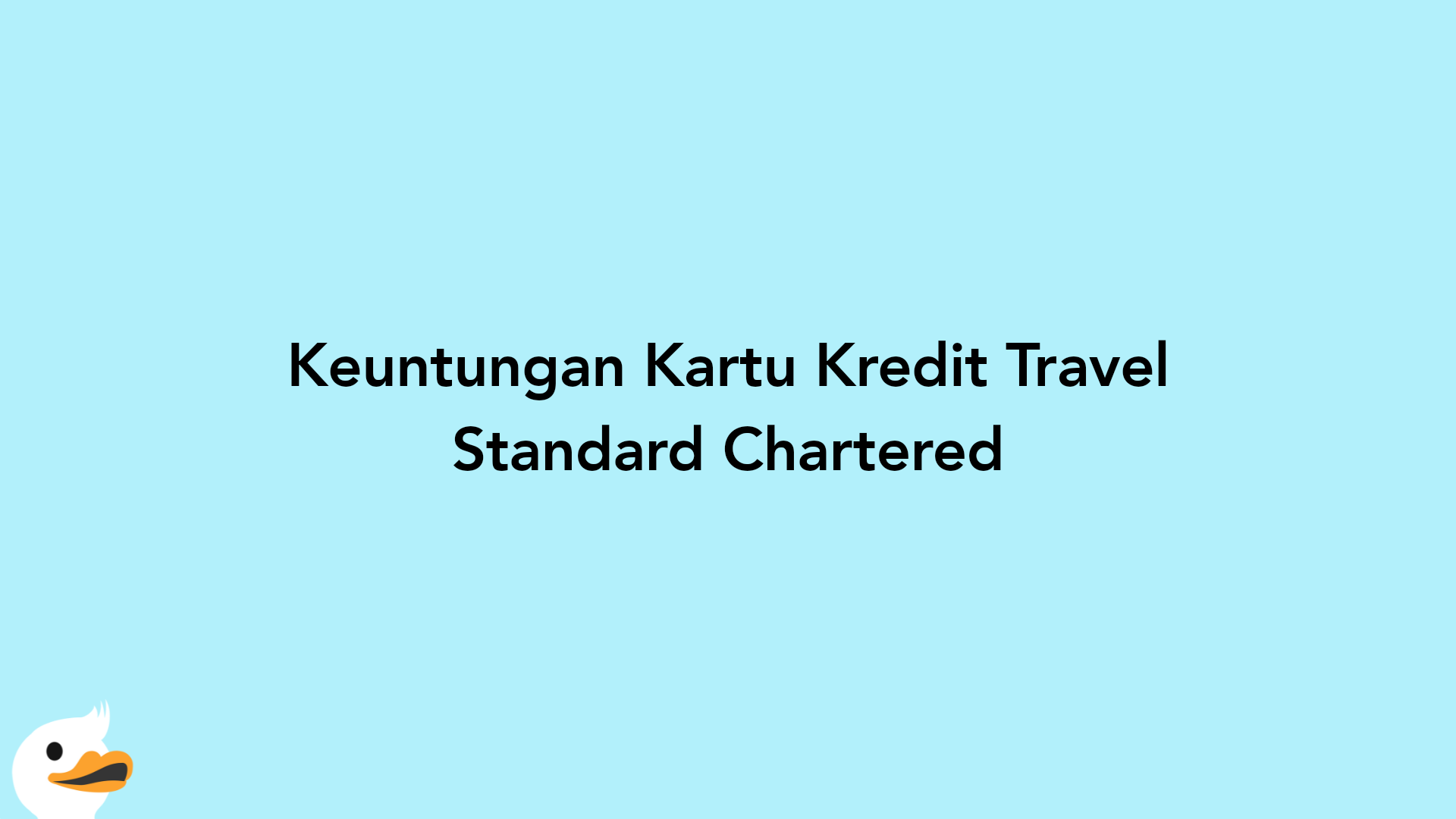Keuntungan Kartu Kredit Travel Standard Chartered