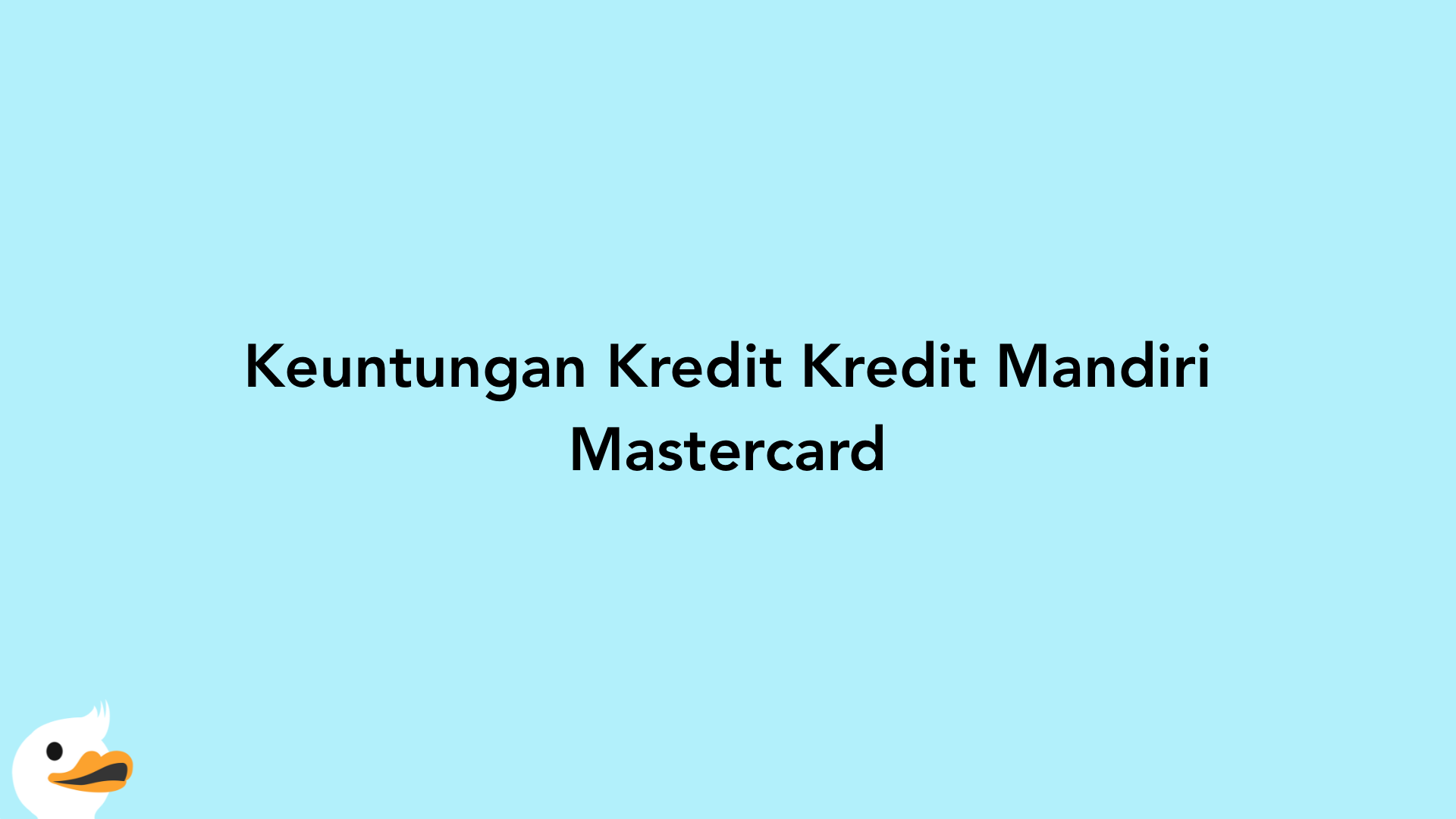Keuntungan Kredit Kredit Mandiri Mastercard