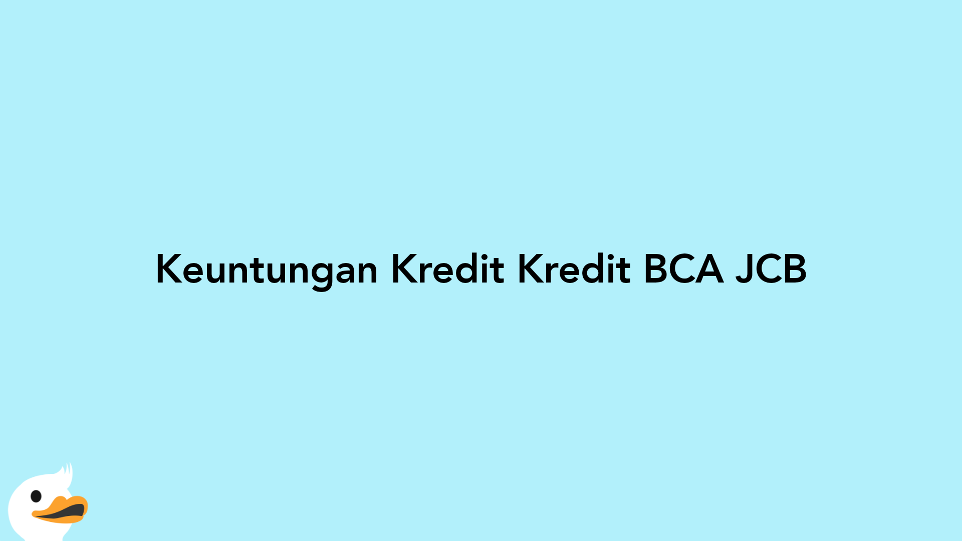 Keuntungan Kredit Kredit BCA JCB