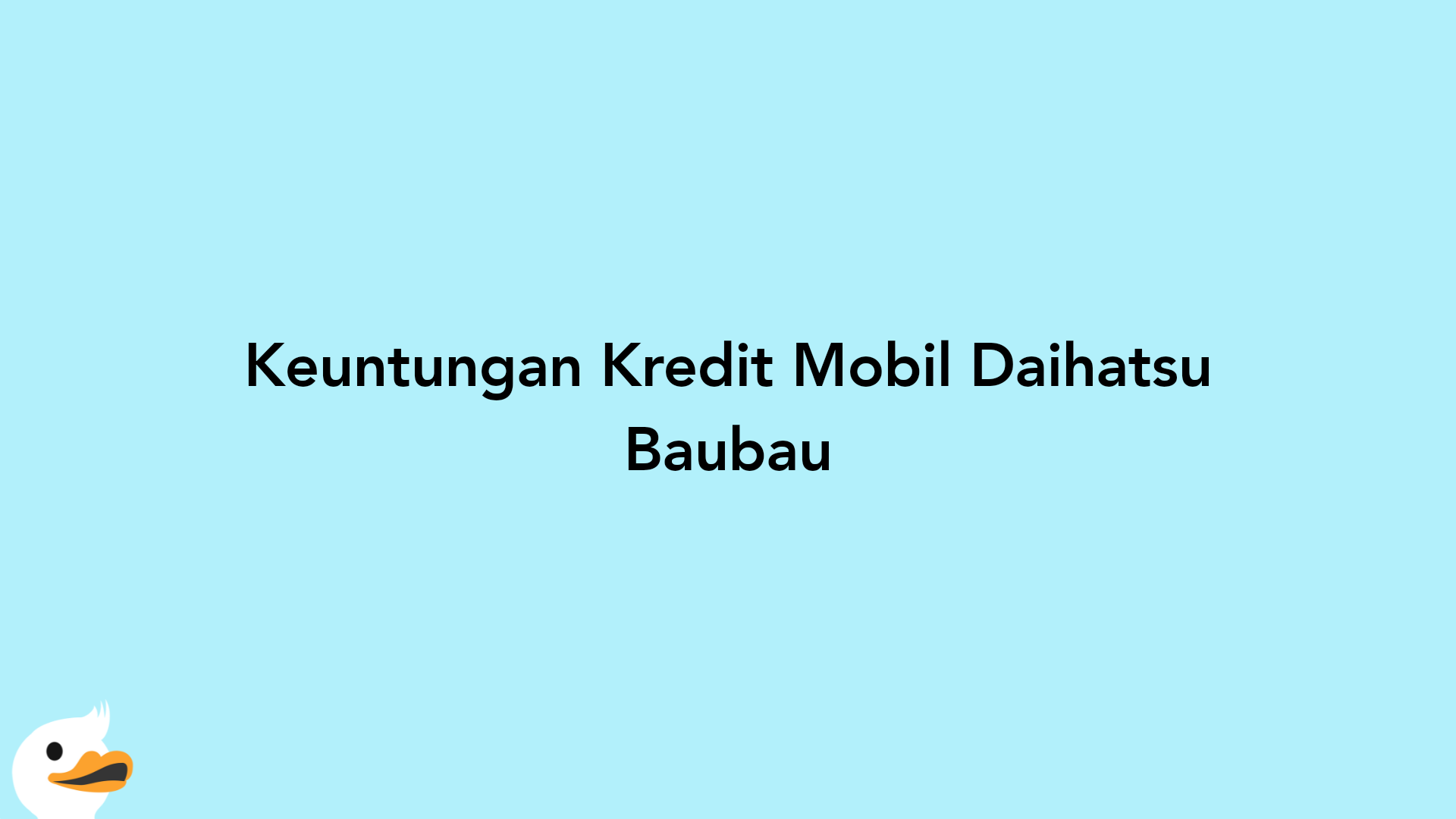 Keuntungan Kredit Mobil Daihatsu Baubau