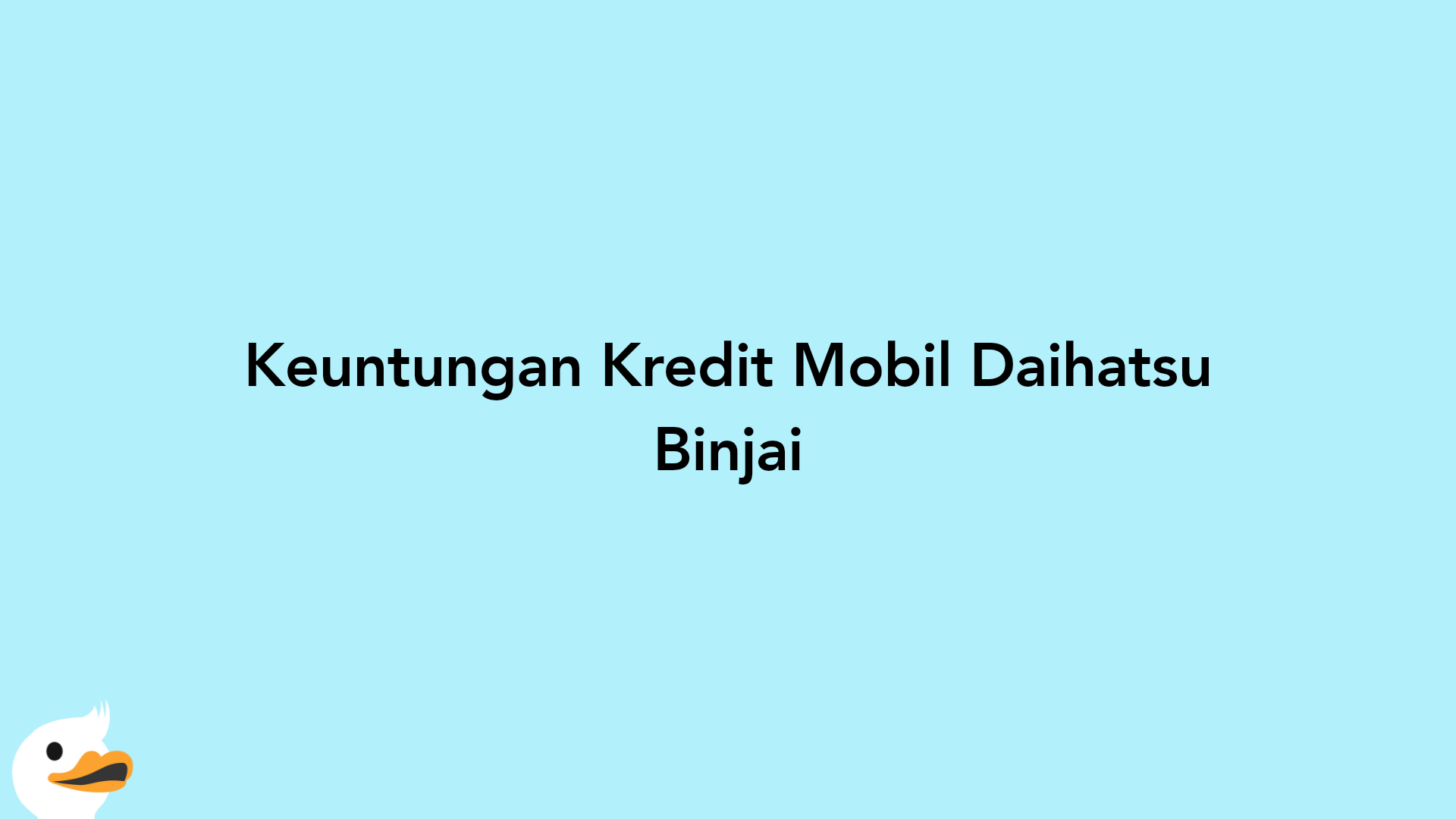 Keuntungan Kredit Mobil Daihatsu Binjai