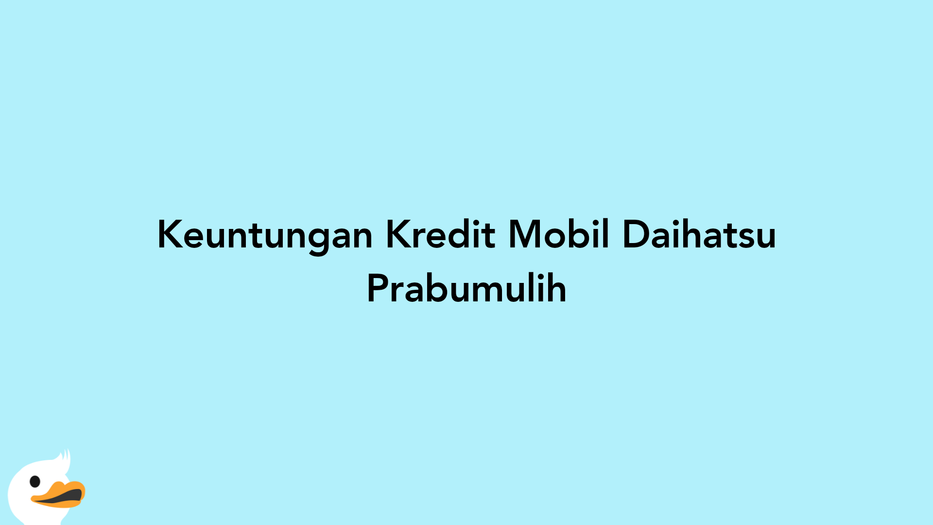 Keuntungan Kredit Mobil Daihatsu Prabumulih
