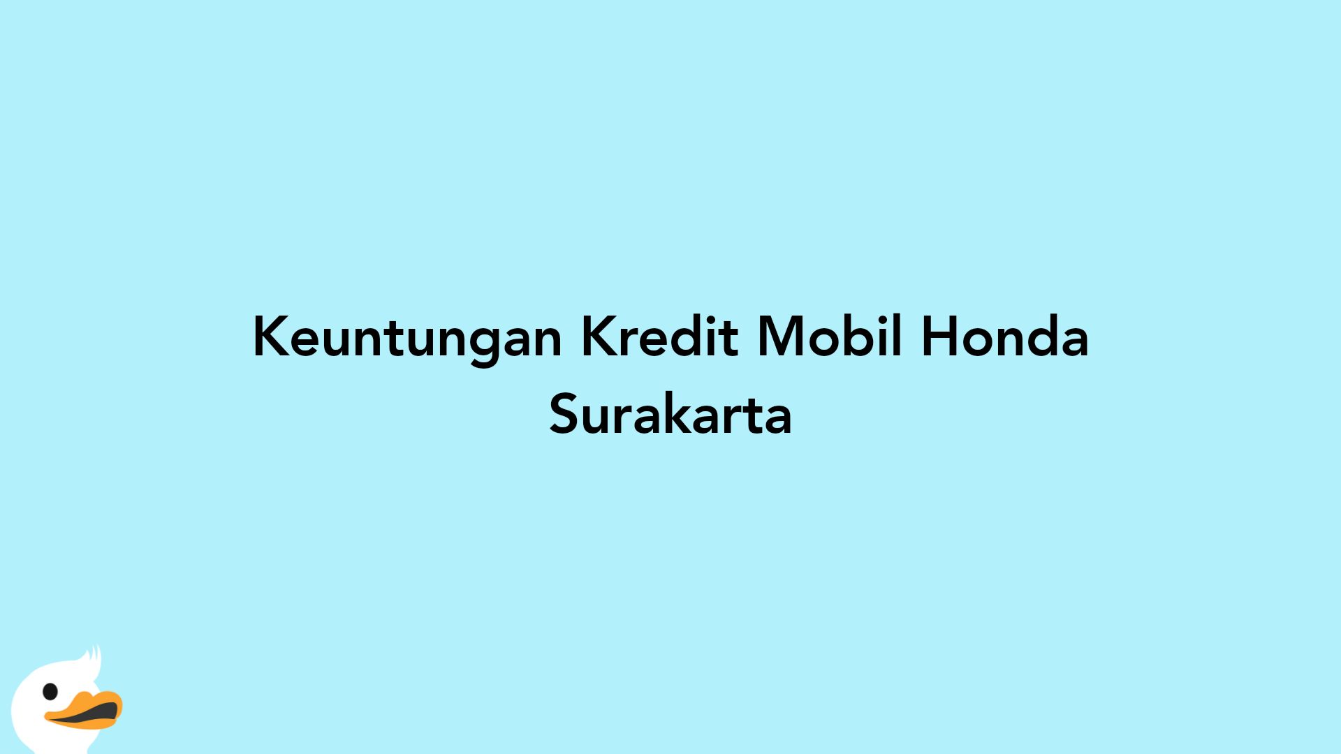Keuntungan Kredit Mobil Honda Surakarta