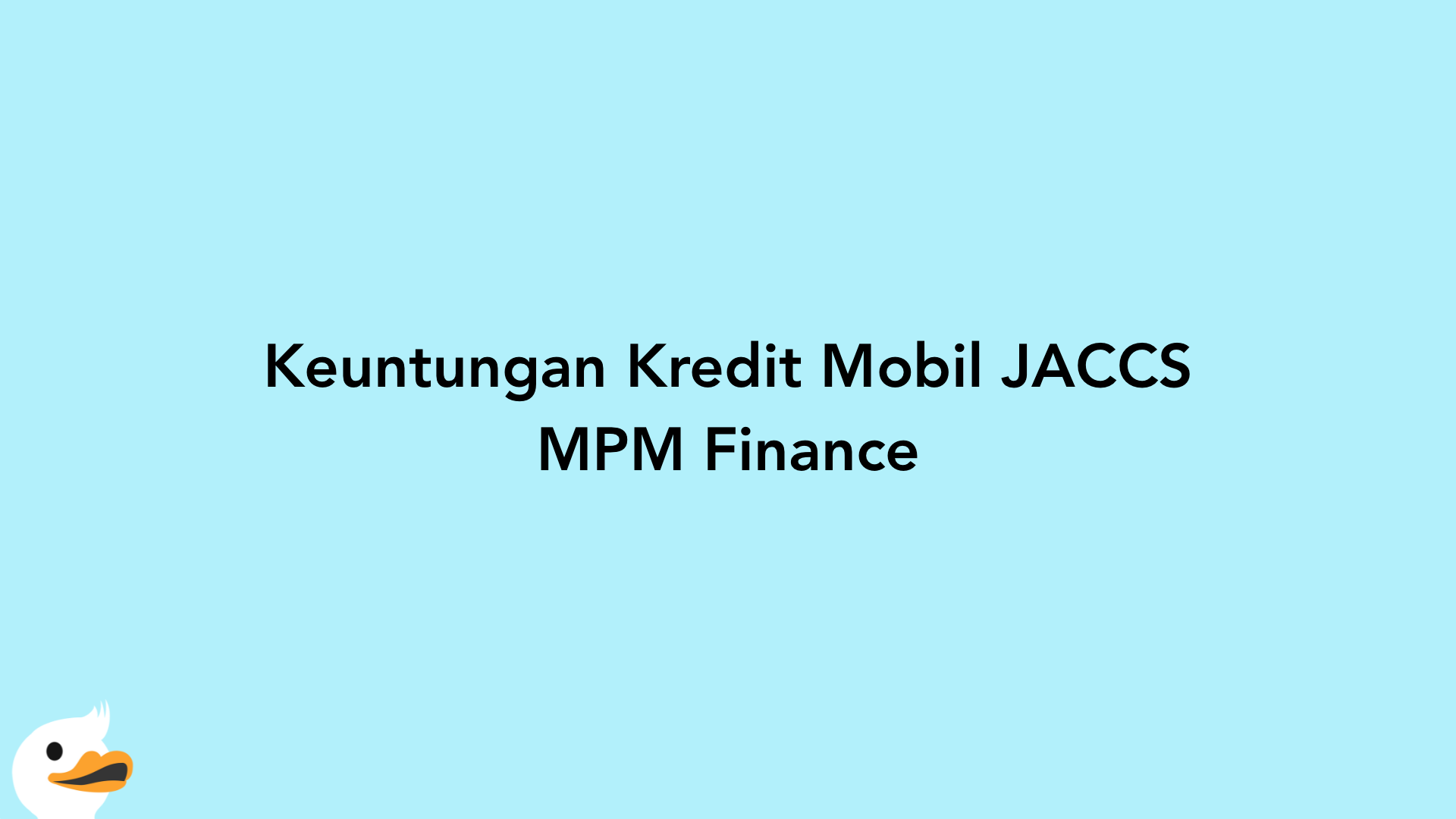 Keuntungan Kredit Mobil JACCS MPM Finance