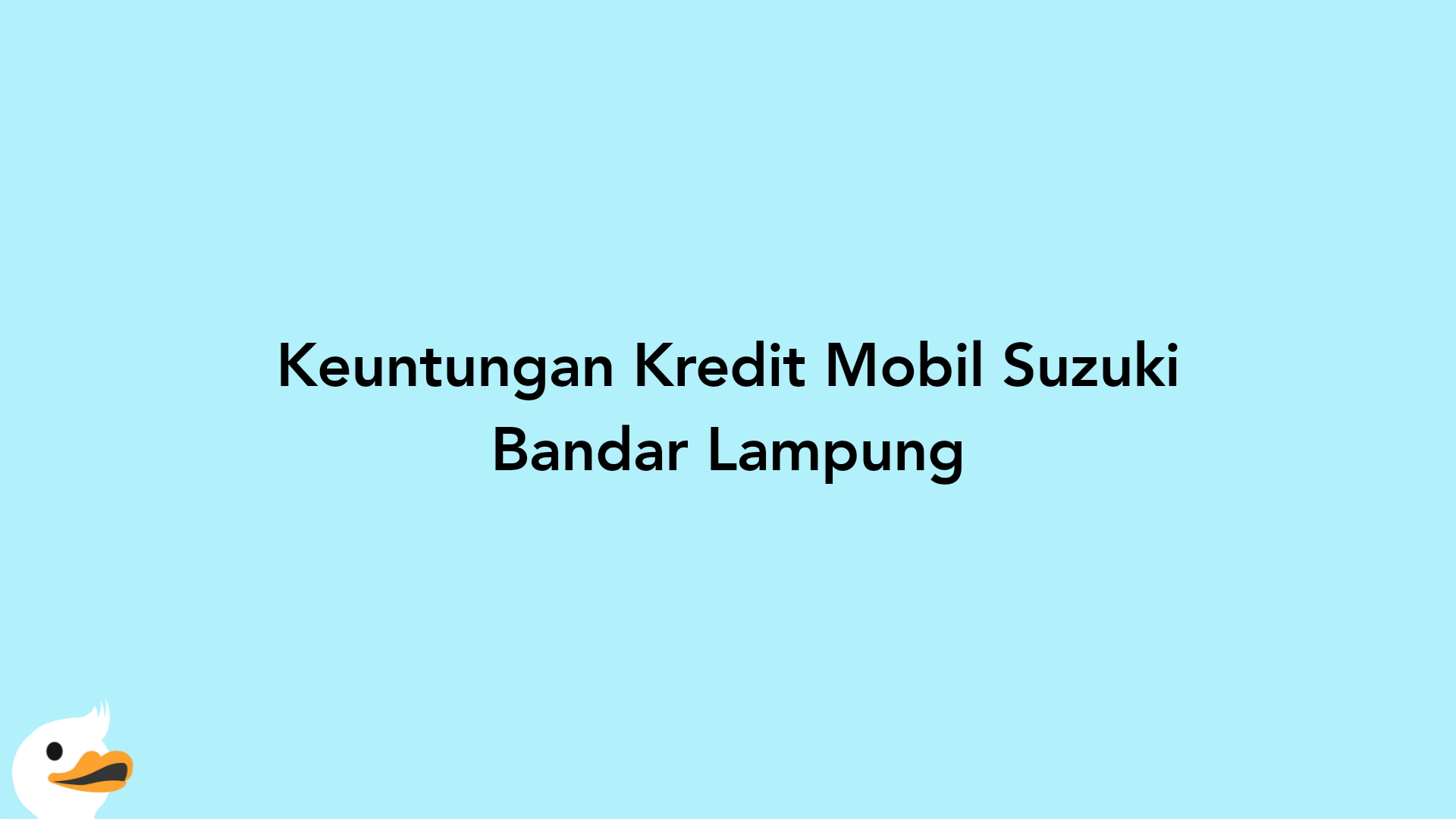 Keuntungan Kredit Mobil Suzuki Bandar Lampung