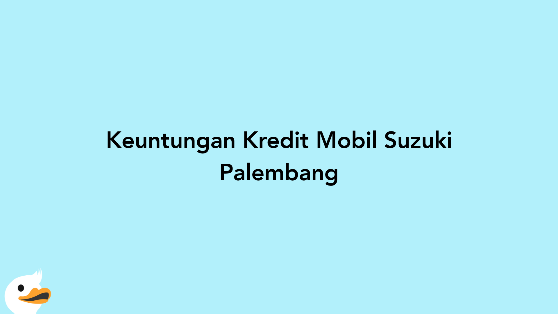 Keuntungan Kredit Mobil Suzuki Palembang