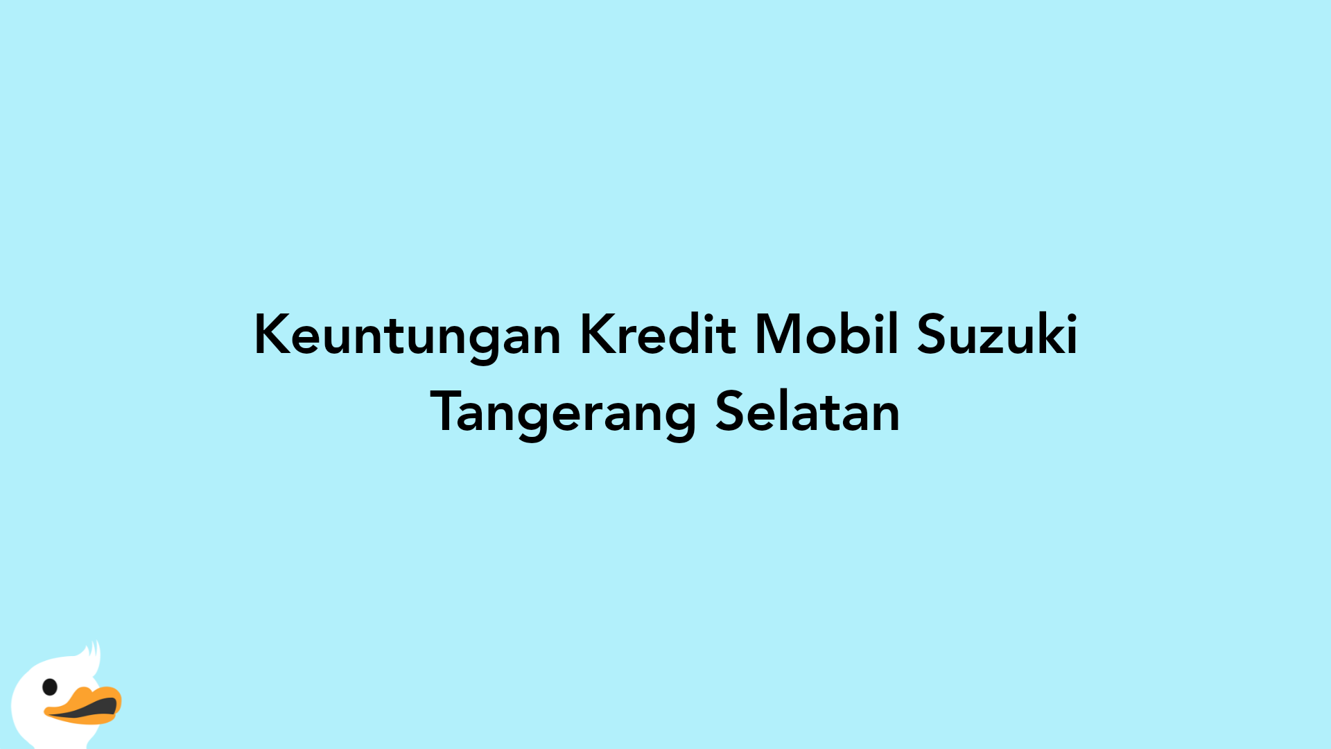 Keuntungan Kredit Mobil Suzuki Tangerang Selatan