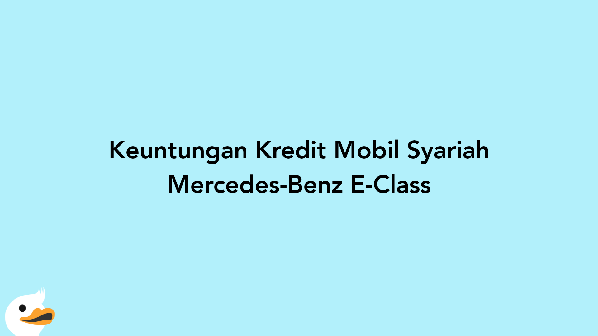 Keuntungan Kredit Mobil Syariah Mercedes-Benz E-Class