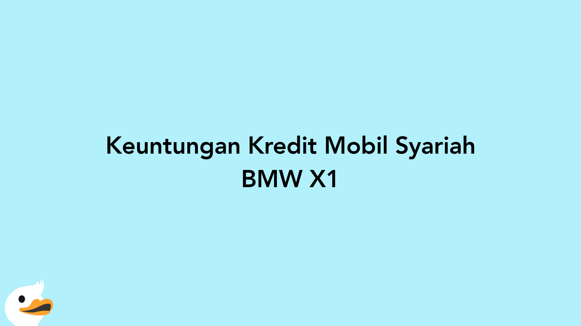 Keuntungan Kredit Mobil Syariah BMW X1