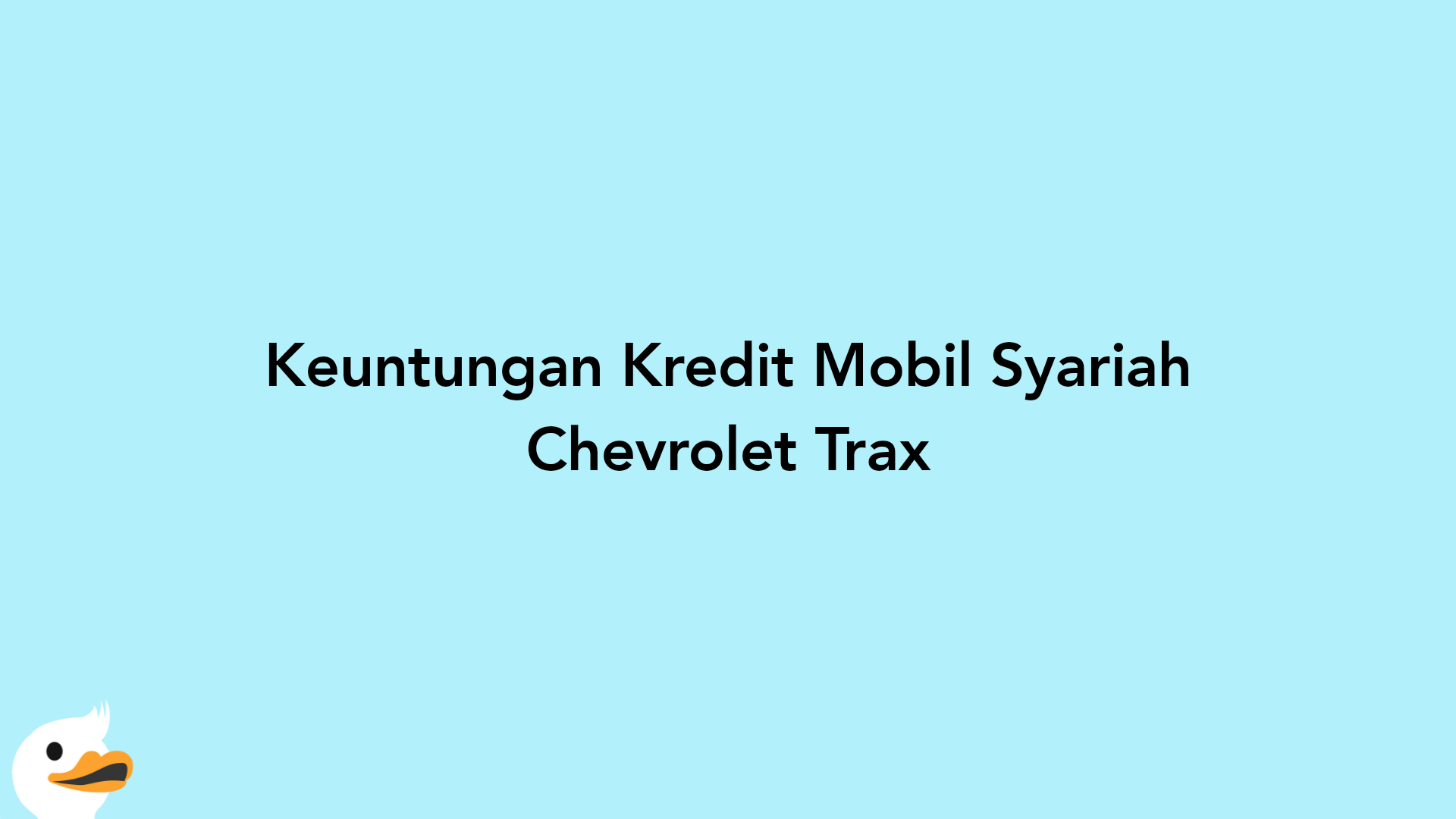 Keuntungan Kredit Mobil Syariah Chevrolet Trax