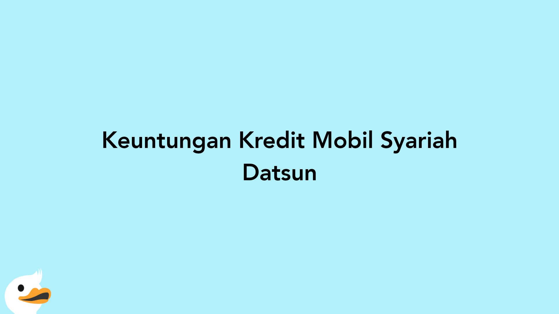 Keuntungan Kredit Mobil Syariah Datsun