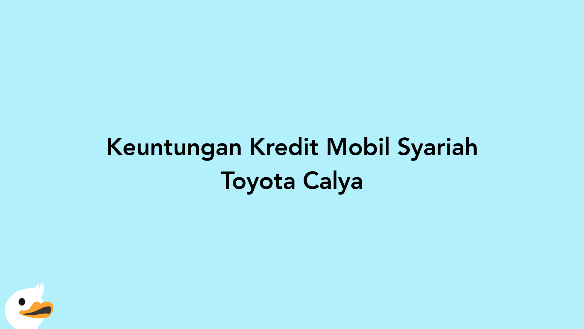 Keuntungan Kredit Mobil Syariah Toyota Calya