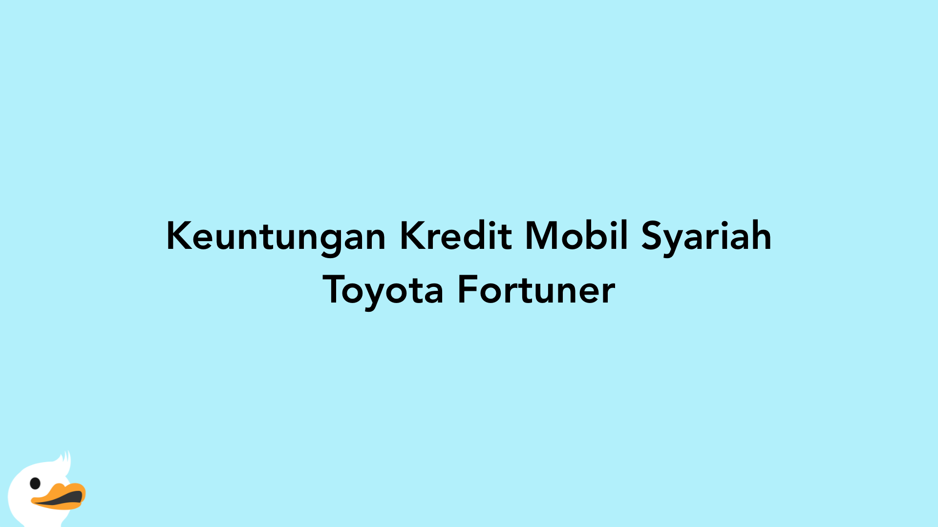 Keuntungan Kredit Mobil Syariah Toyota Fortuner