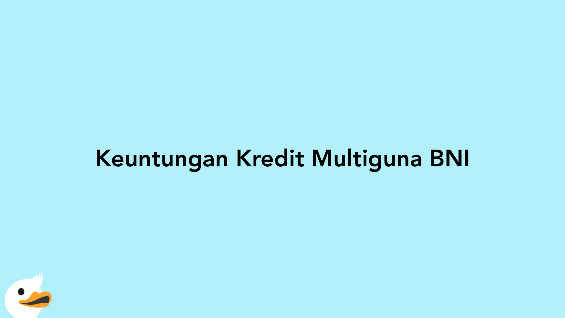 Keuntungan Kredit Multiguna BNI