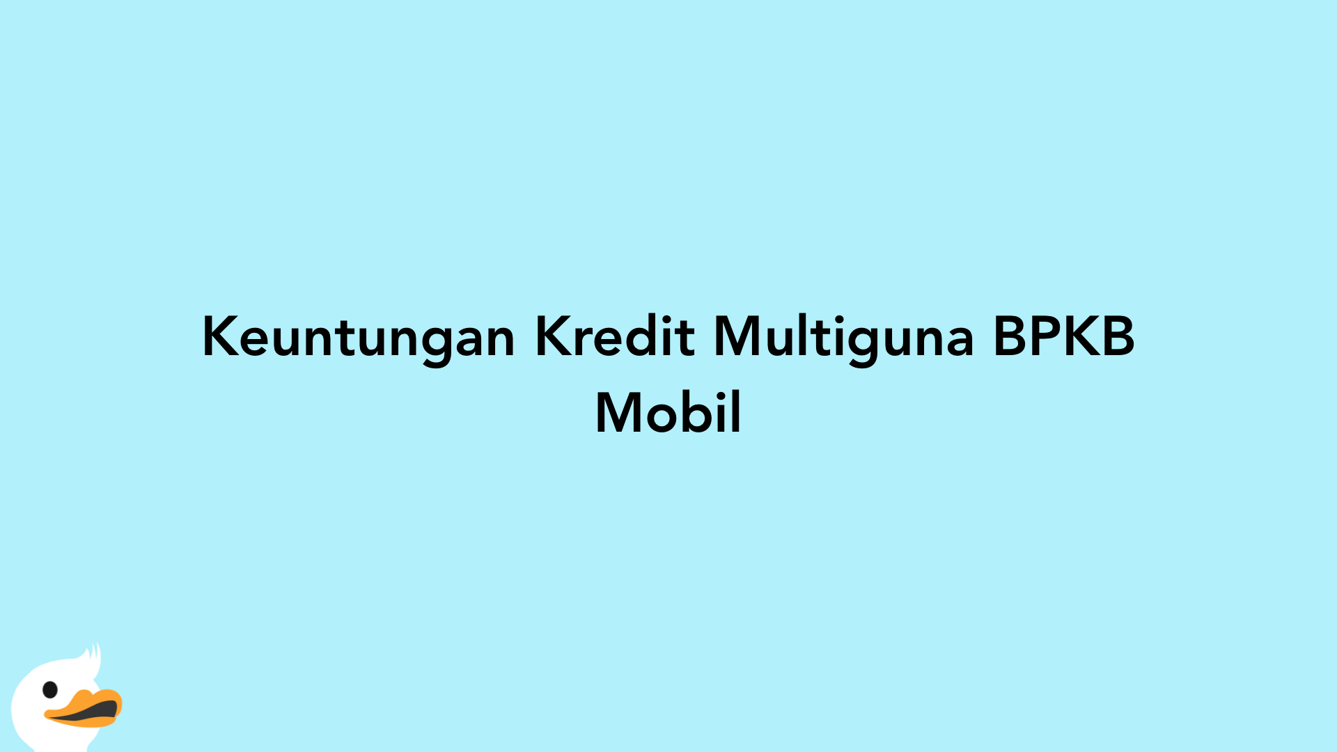 Keuntungan Kredit Multiguna BPKB Mobil