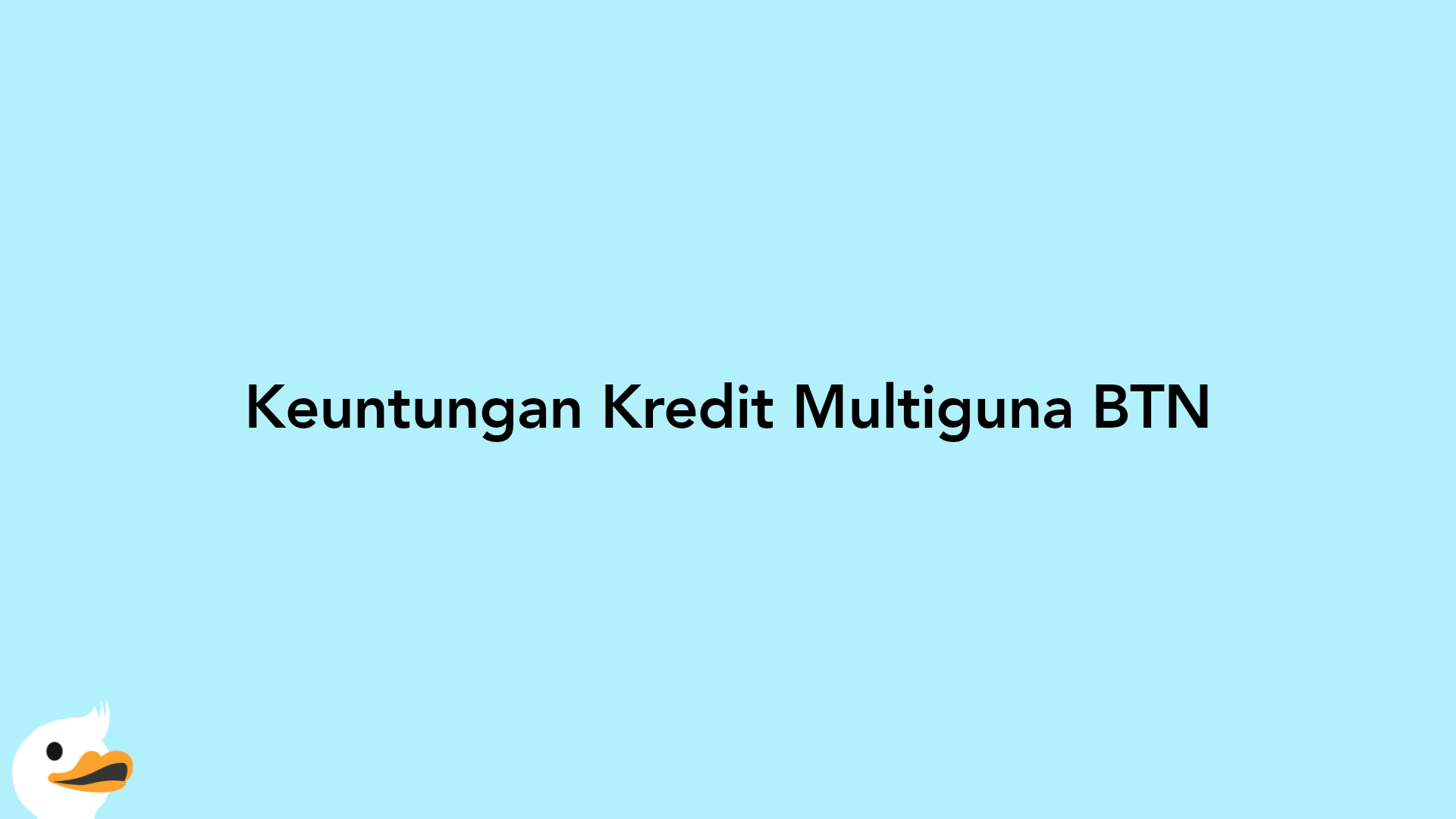 Keuntungan Kredit Multiguna BTN