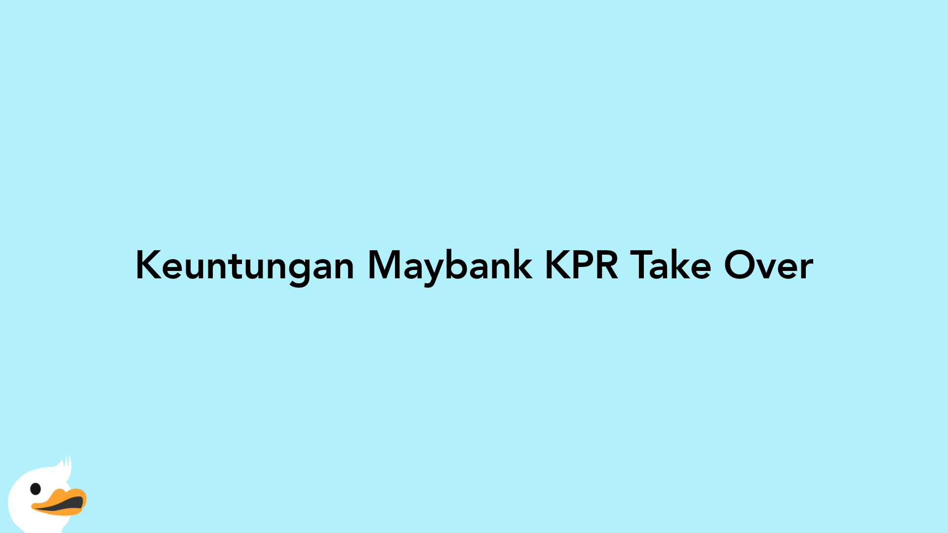 Keuntungan Maybank KPR Take Over