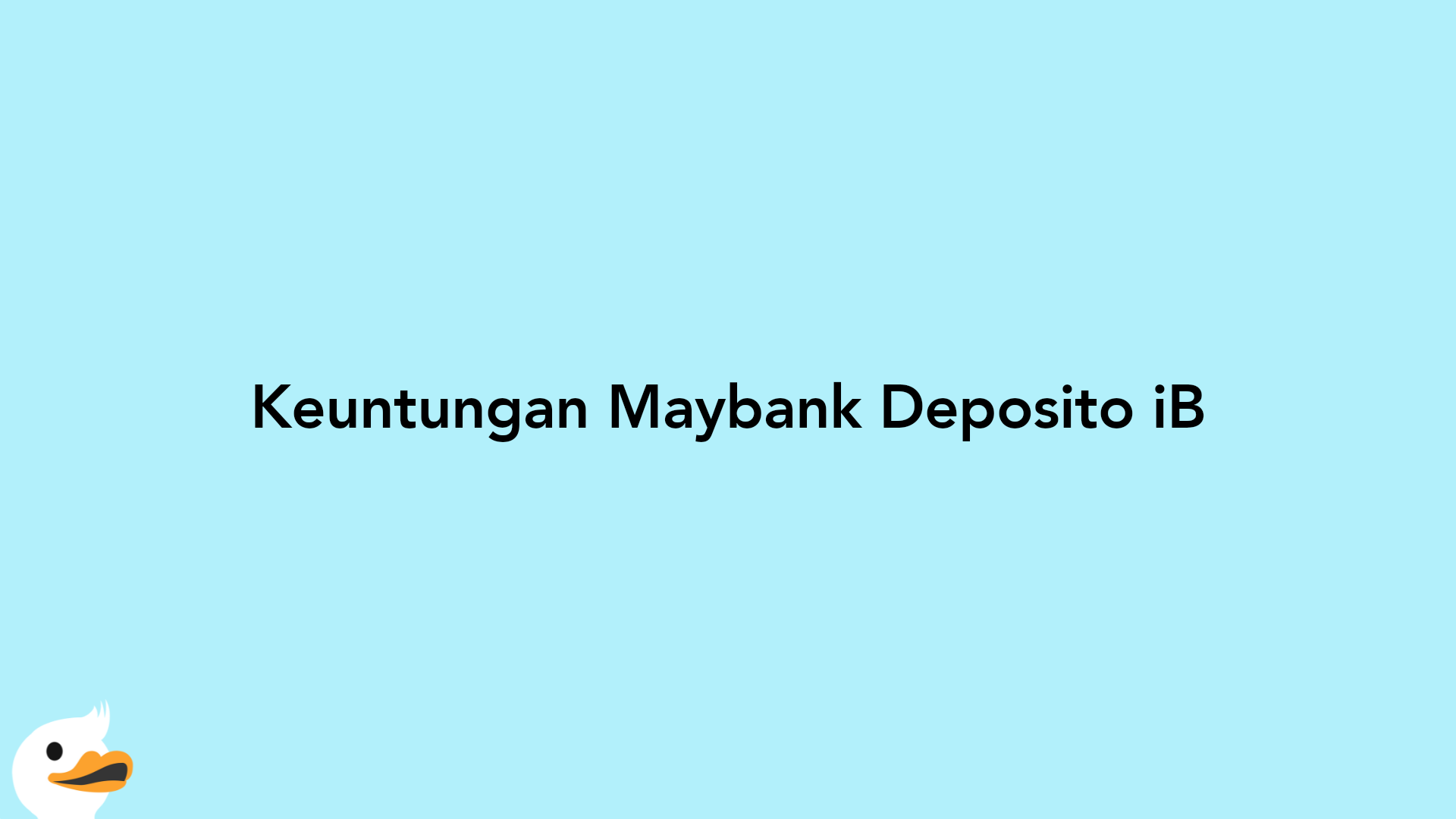 Keuntungan Maybank Deposito iB