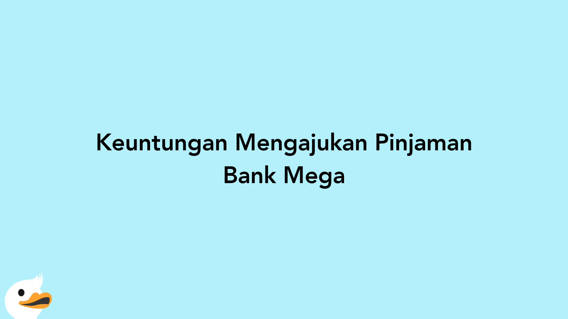 Keuntungan Mengajukan Pinjaman Bank Mega