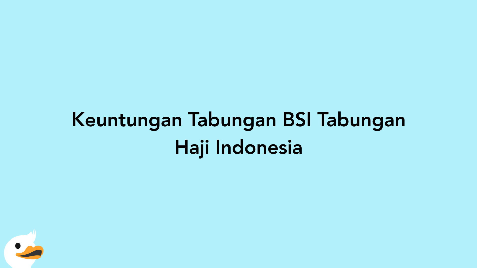 Keuntungan Tabungan BSI Tabungan Haji Indonesia