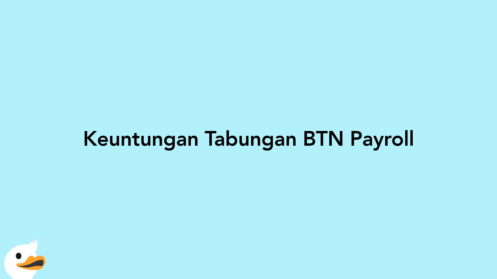 Keuntungan Tabungan BTN Payroll