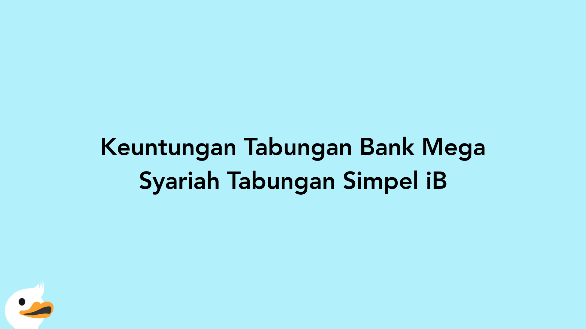 Keuntungan Tabungan Bank Mega Syariah Tabungan Simpel iB