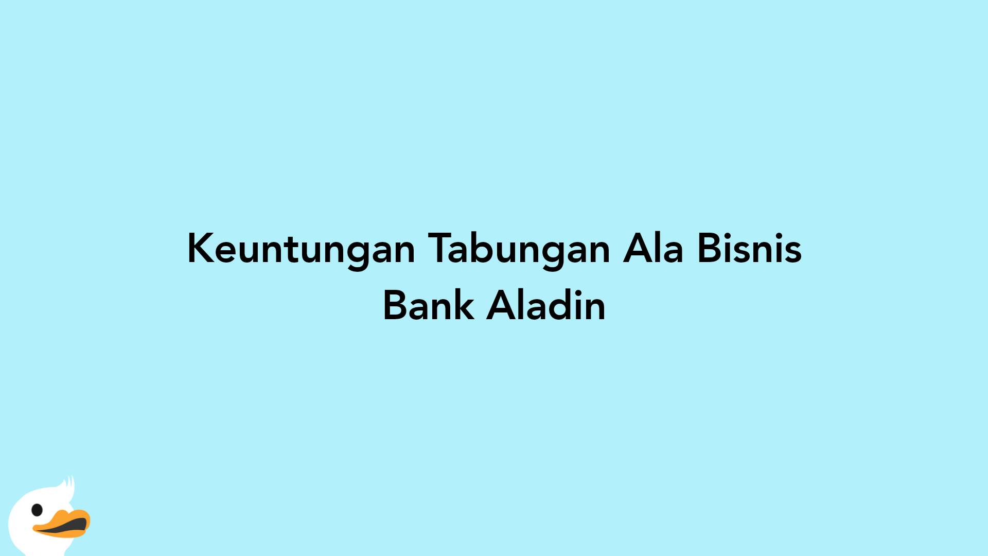 Keuntungan Tabungan Ala Bisnis Bank Aladin