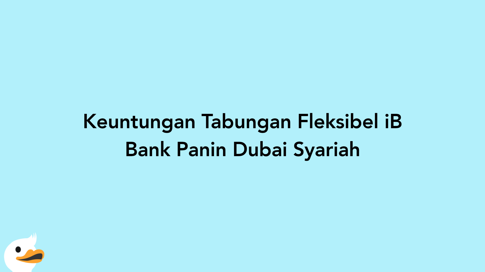 Keuntungan Tabungan Fleksibel iB Bank Panin Dubai Syariah