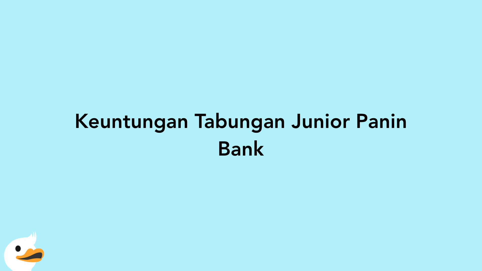 Keuntungan Tabungan Junior Panin Bank