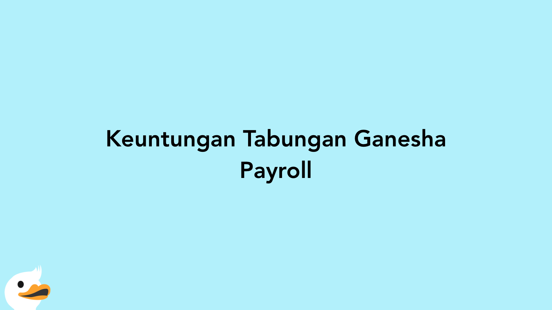 Keuntungan Tabungan Ganesha Payroll