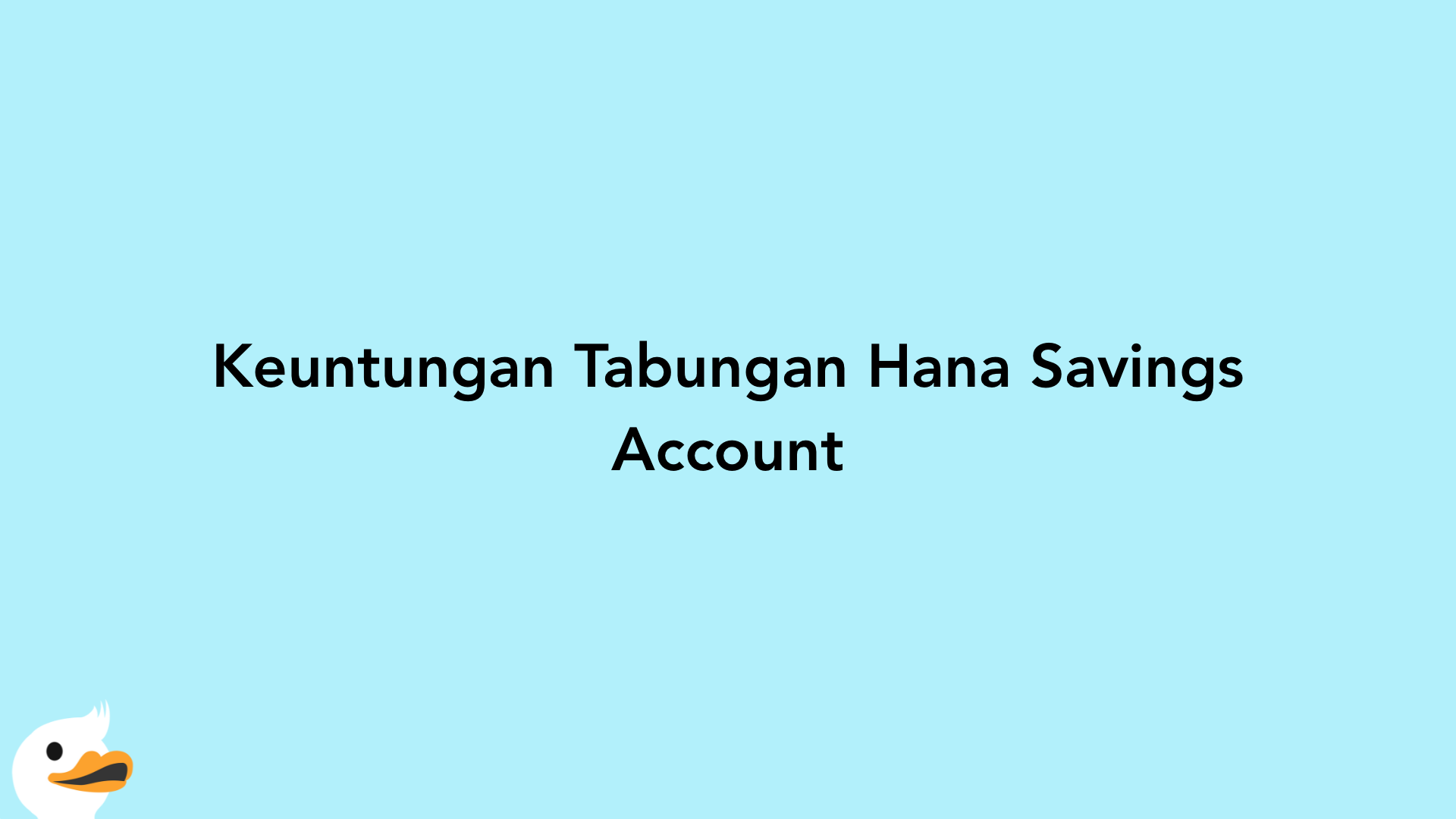 Keuntungan Tabungan Hana Savings Account