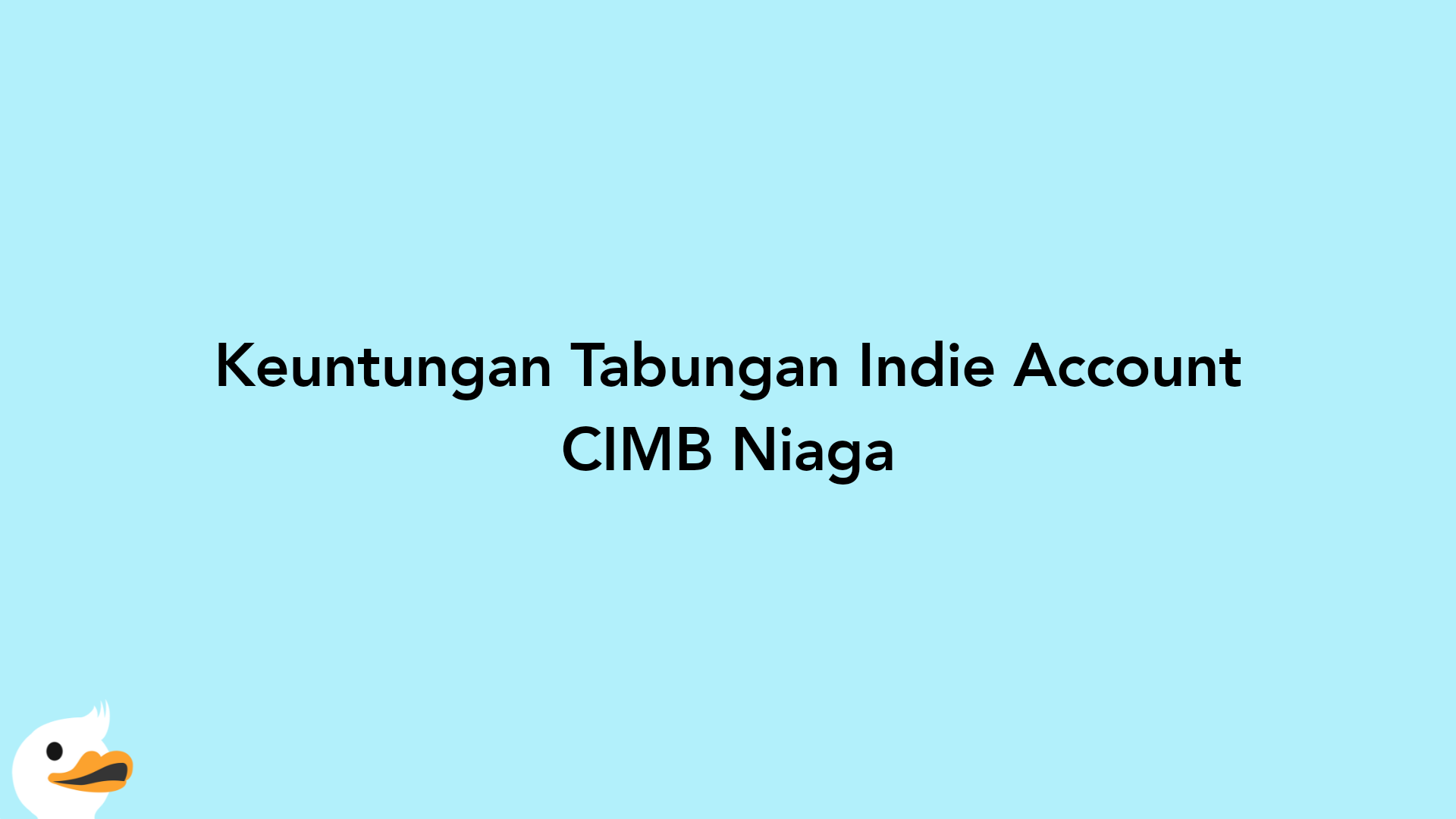 Keuntungan Tabungan Indie Account CIMB Niaga
