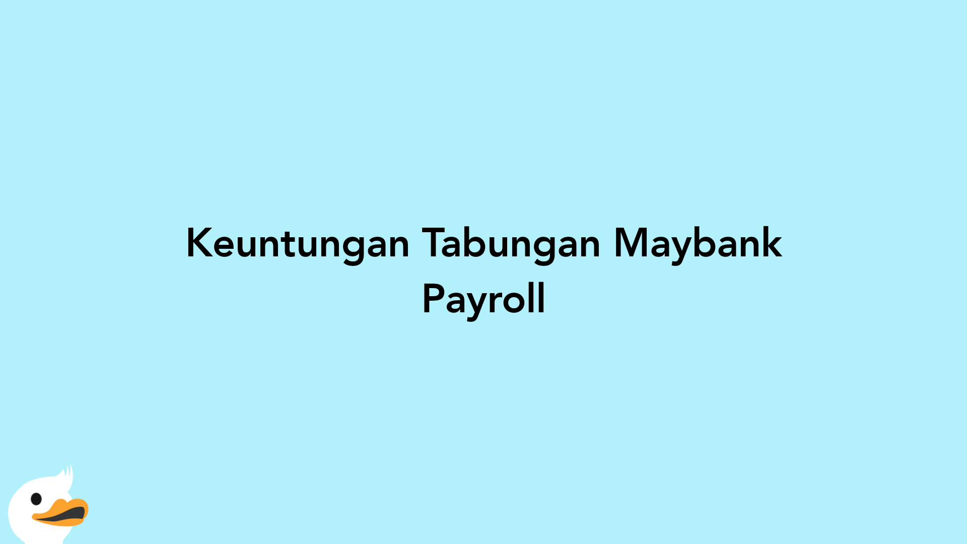 Keuntungan Tabungan Maybank Payroll