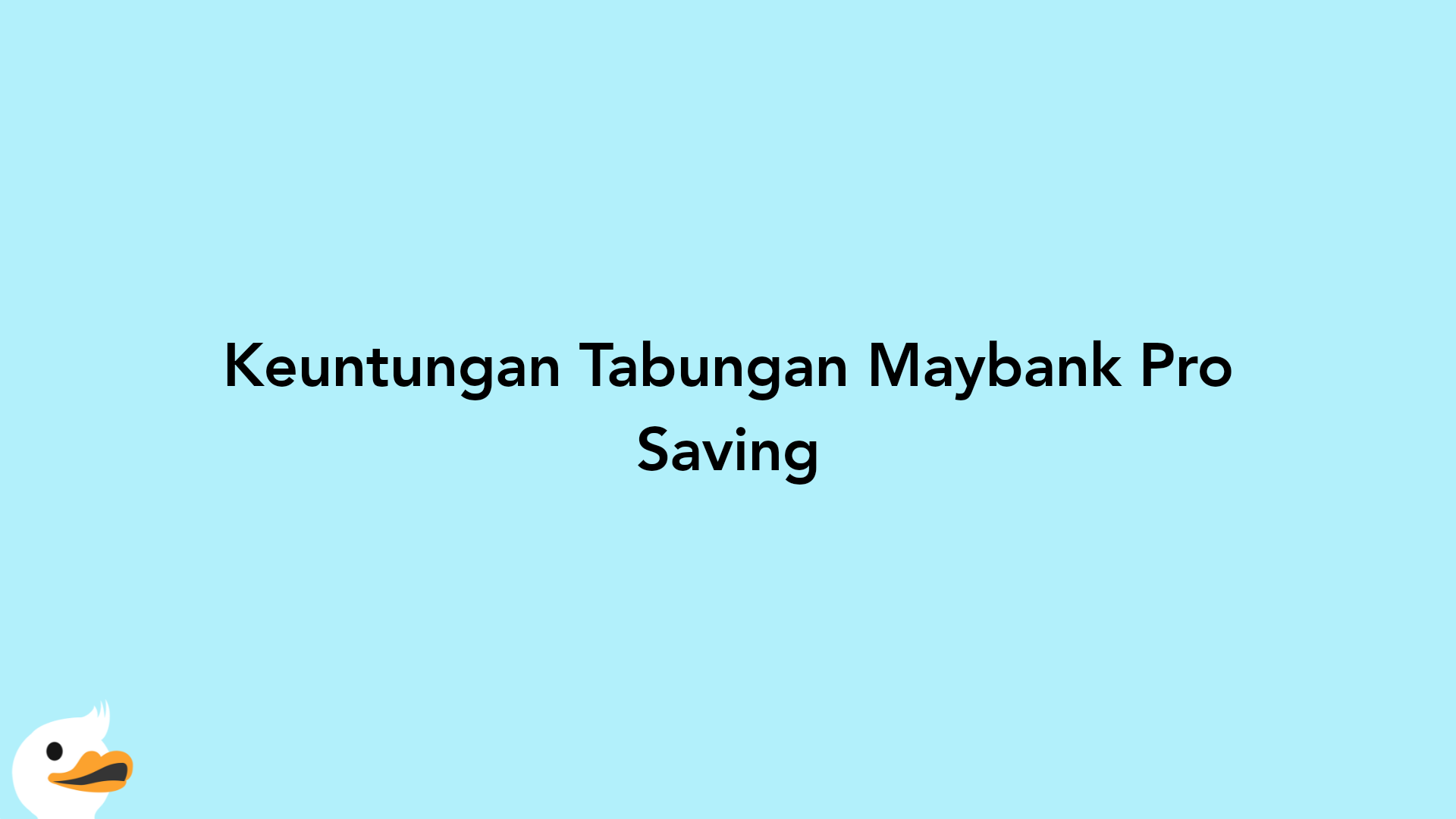 Keuntungan Tabungan Maybank Pro Saving