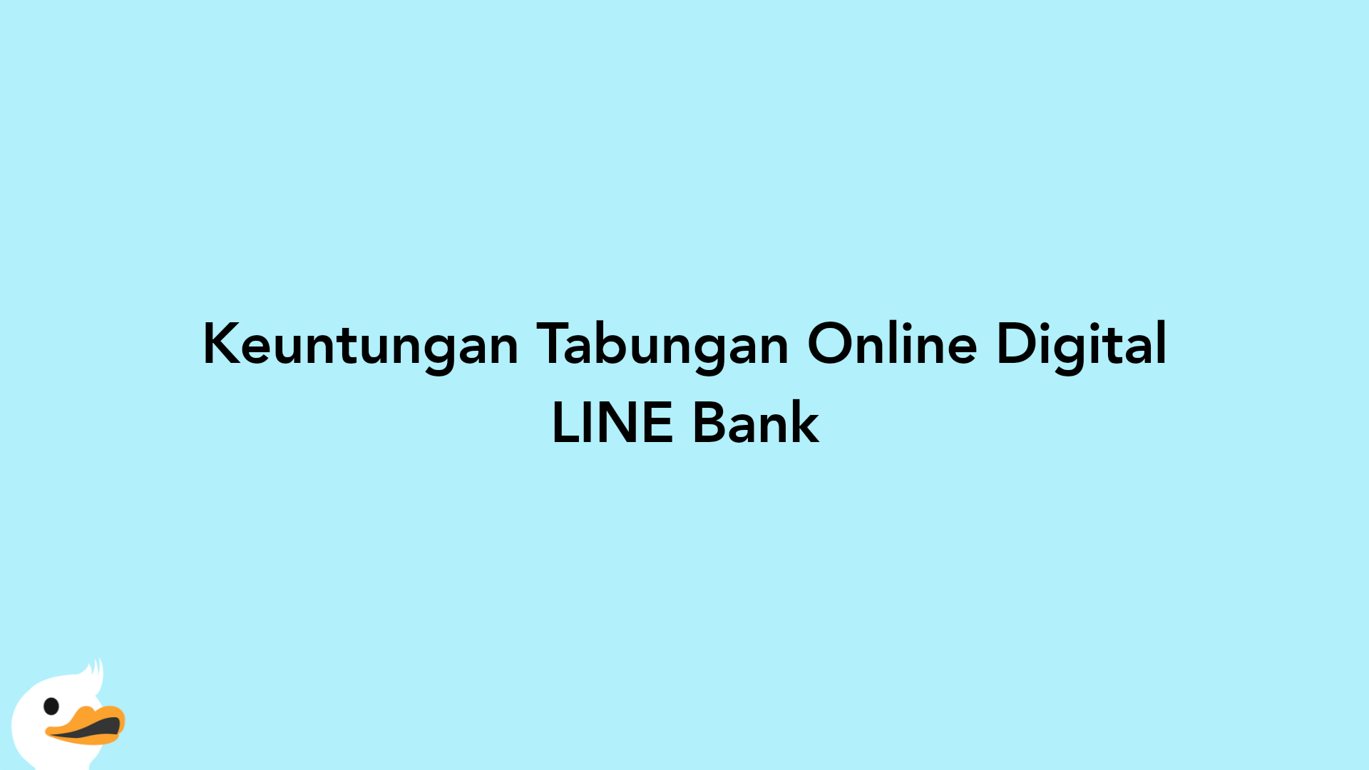 Keuntungan Tabungan Online Digital LINE Bank