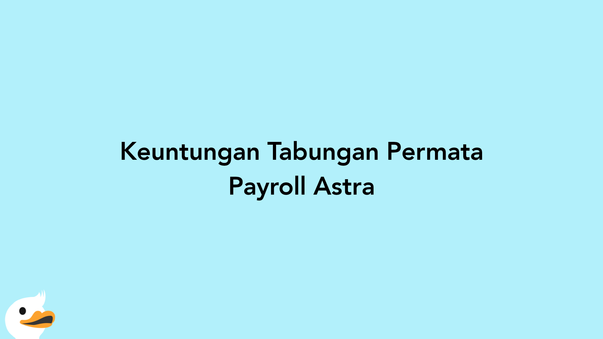 Keuntungan Tabungan Permata Payroll Astra