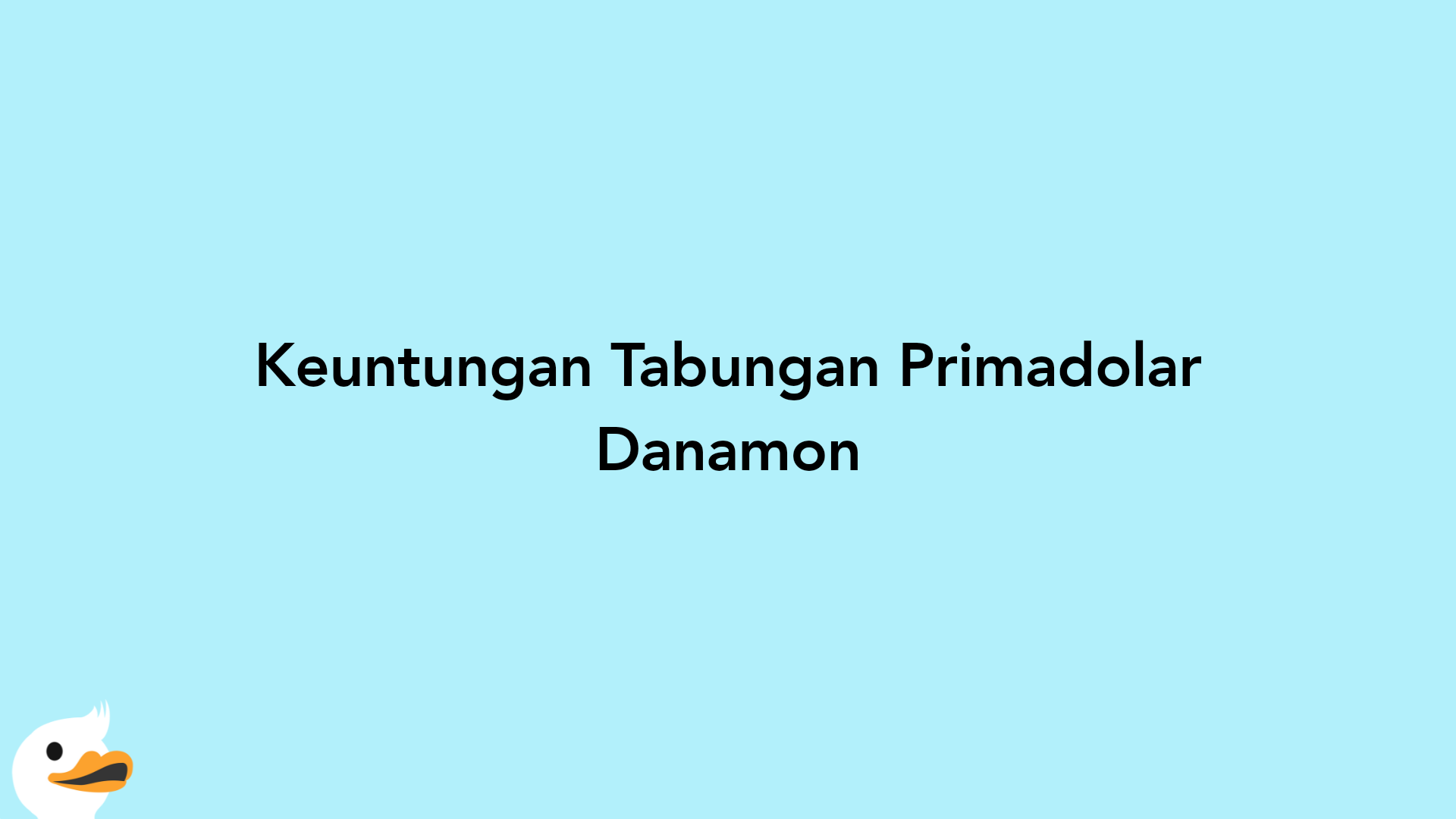 Keuntungan Tabungan Primadolar Danamon
