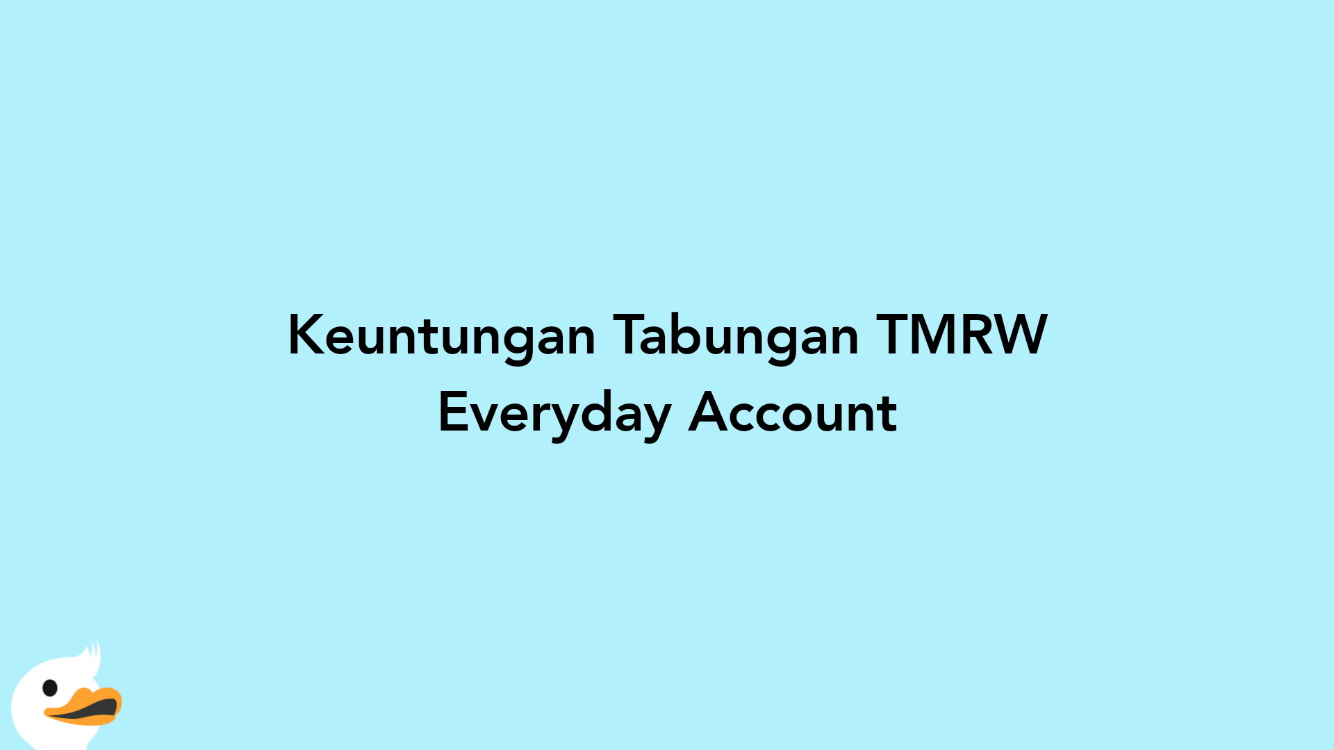 Keuntungan Tabungan TMRW Everyday Account