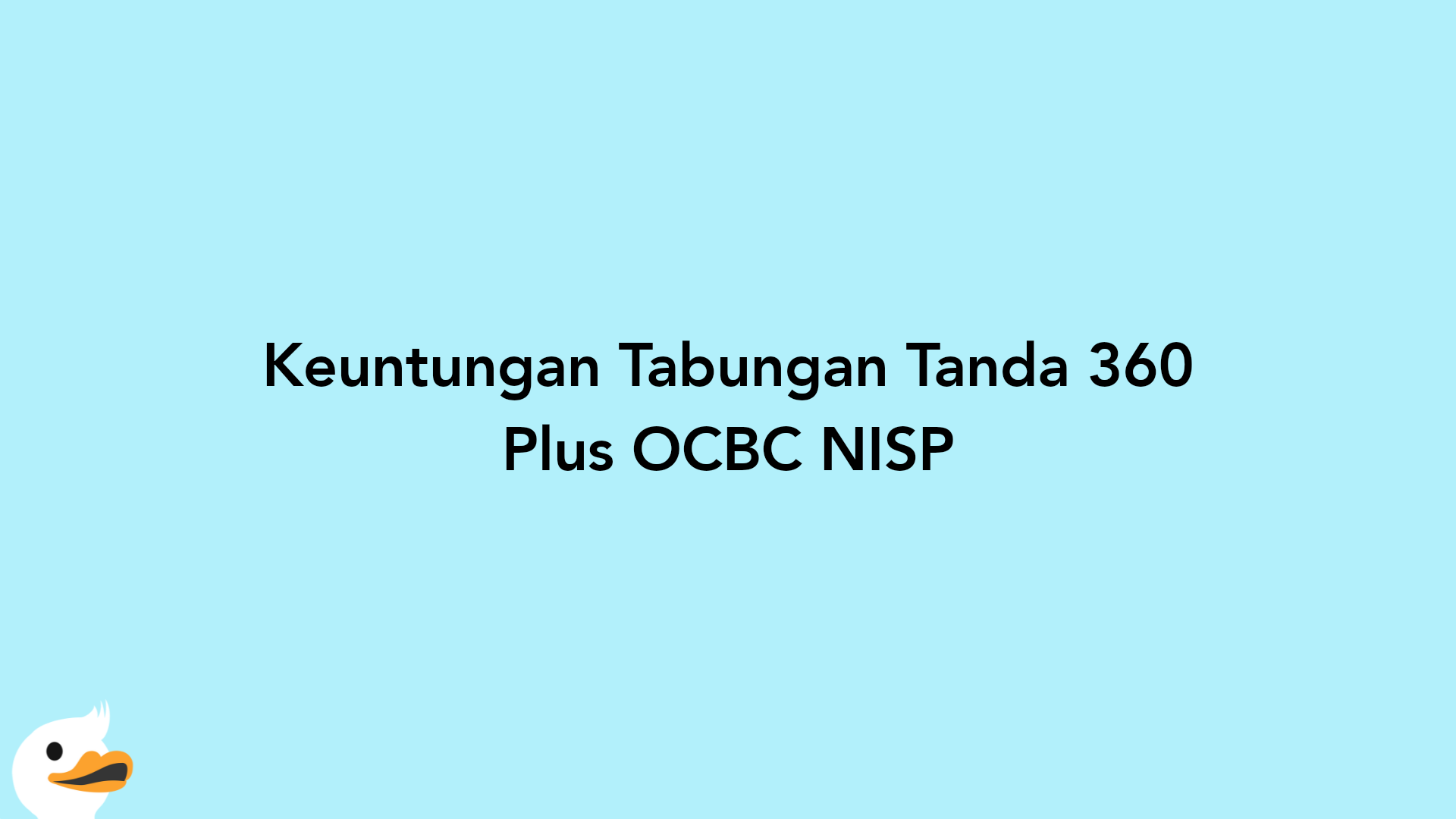 Keuntungan Tabungan Tanda 360 Plus OCBC NISP