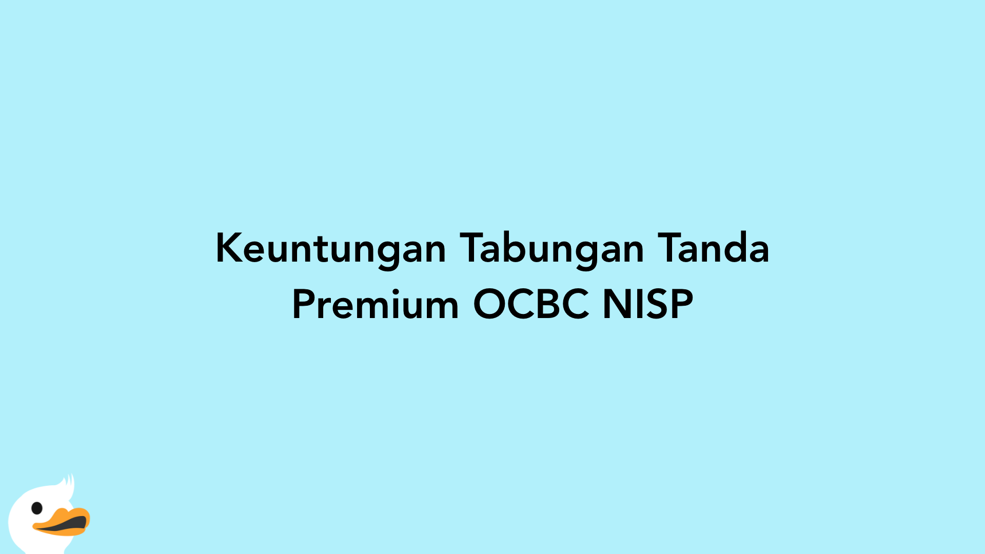 Keuntungan Tabungan Tanda Premium OCBC NISP