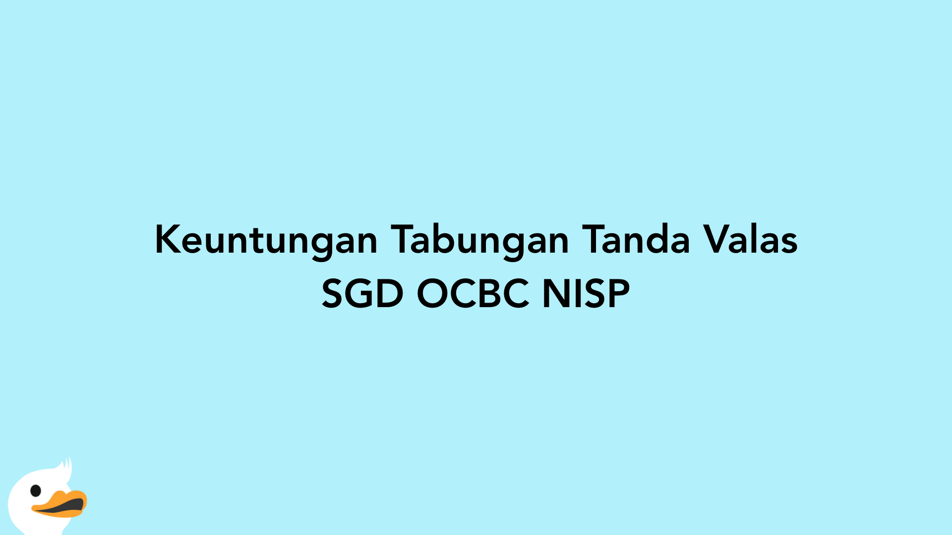 Keuntungan Tabungan Tanda Valas SGD OCBC NISP