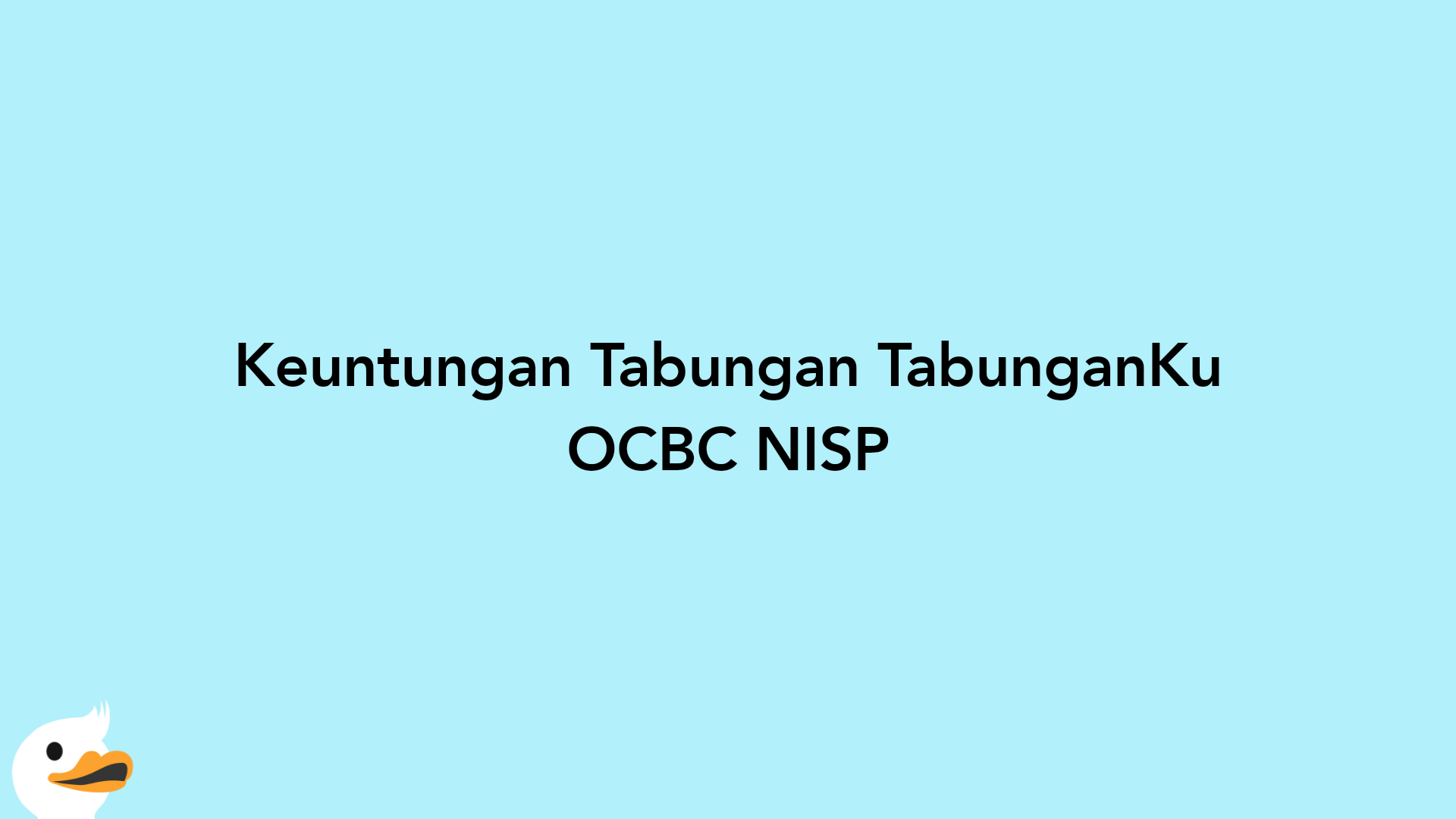 Keuntungan Tabungan TabunganKu OCBC NISP