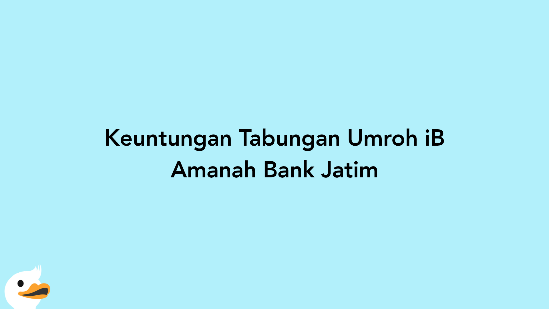 Keuntungan Tabungan Umroh iB Amanah Bank Jatim