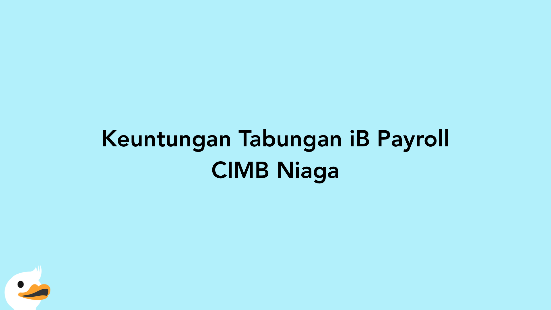 Keuntungan Tabungan iB Payroll CIMB Niaga