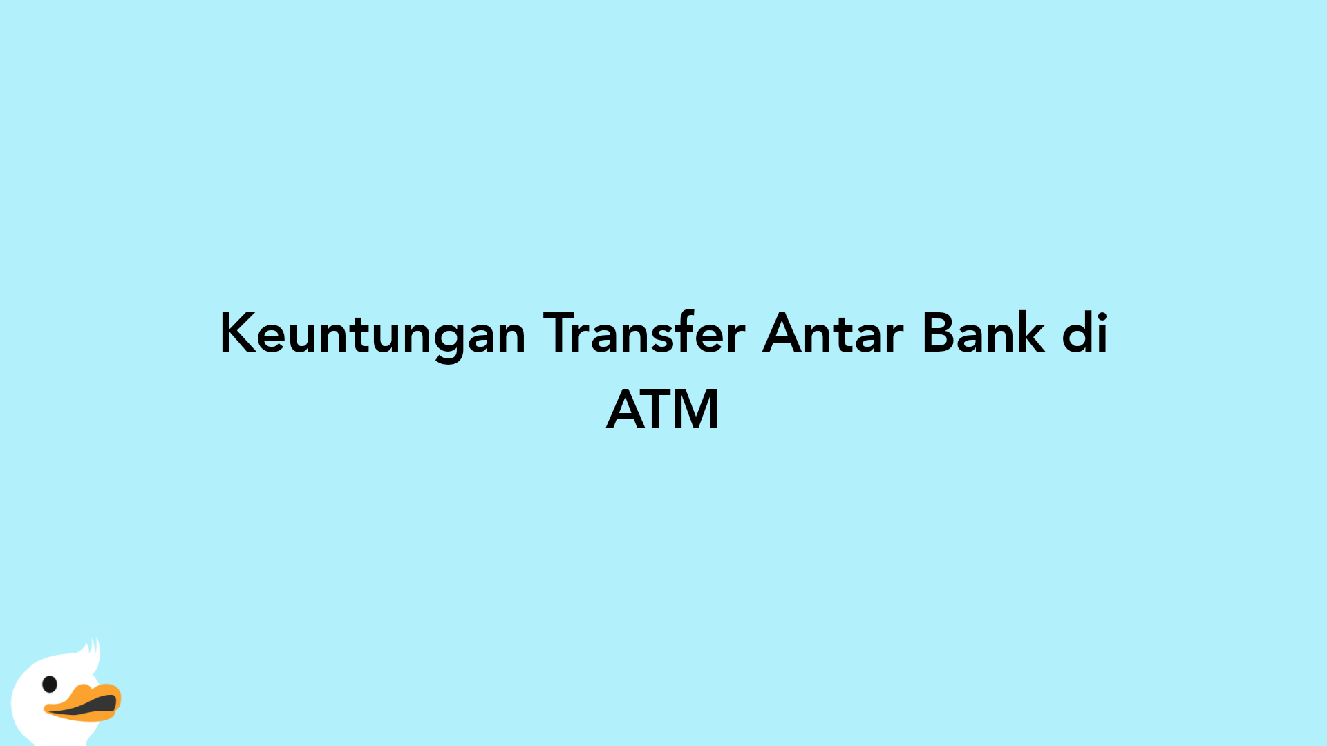 Keuntungan Transfer Antar Bank di ATM